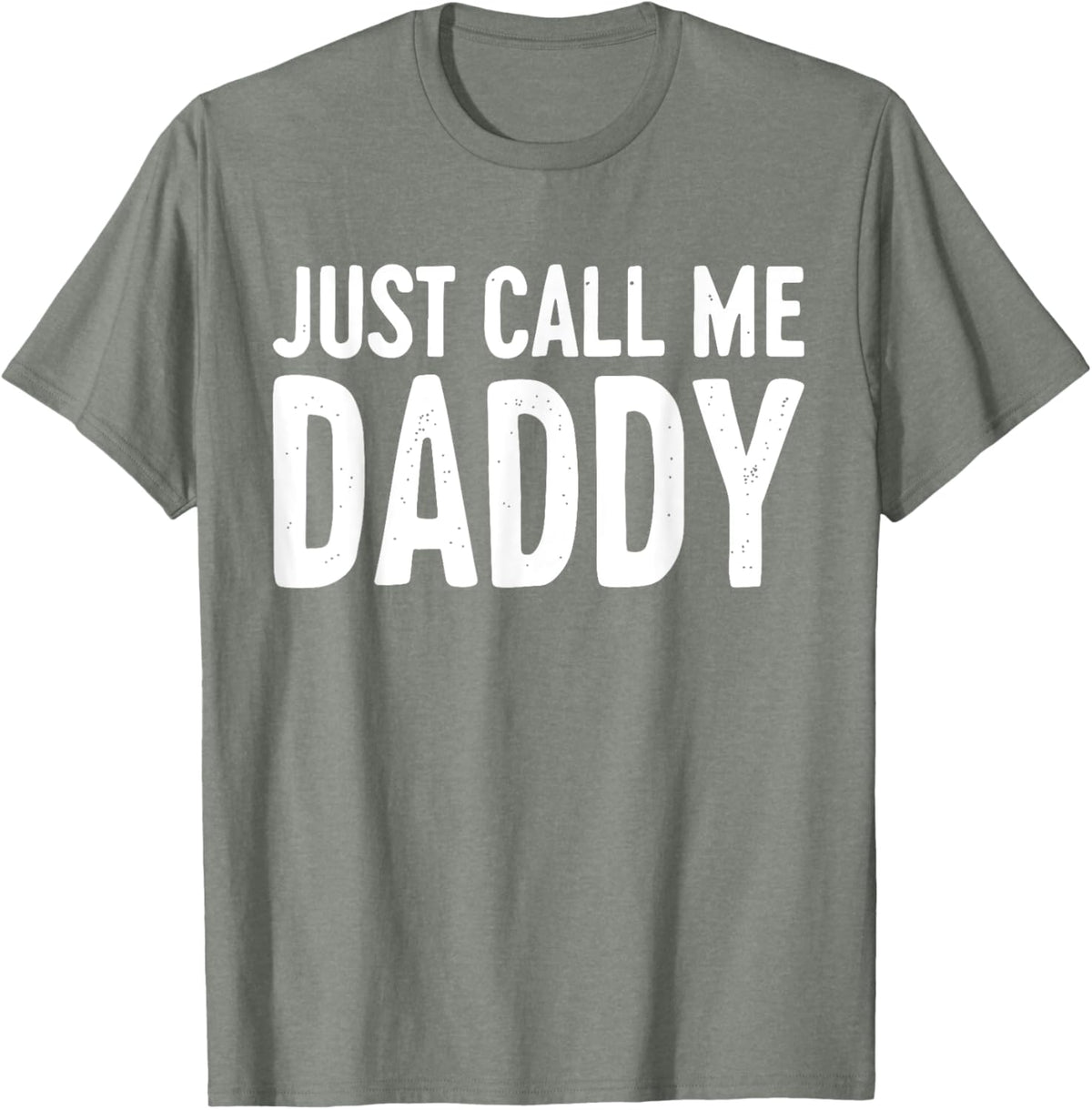 Just Call Me Daddy Shirt Dad Men Fathers Day