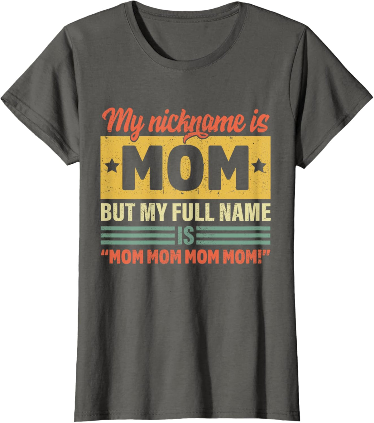 My Nickname Is Mom But My Full name Is Mom Mother&#39;s day