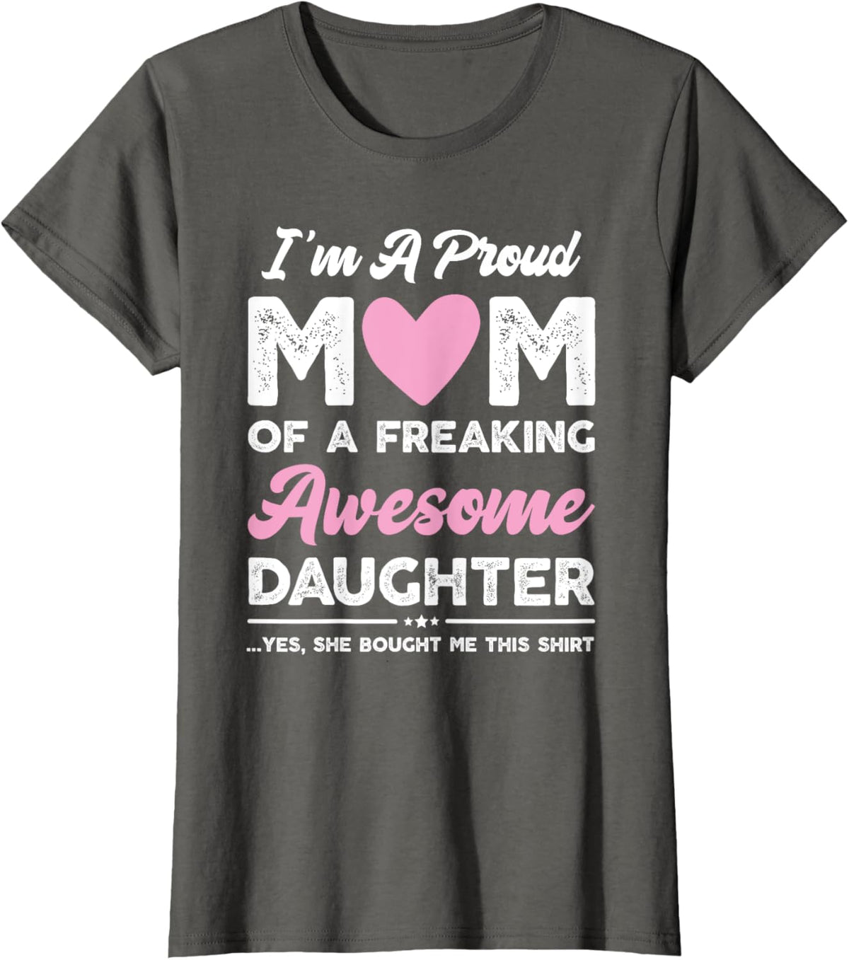 I&#39;m A Proud Mom Gift From Daughter Funny Mothers Day Mother Shirt