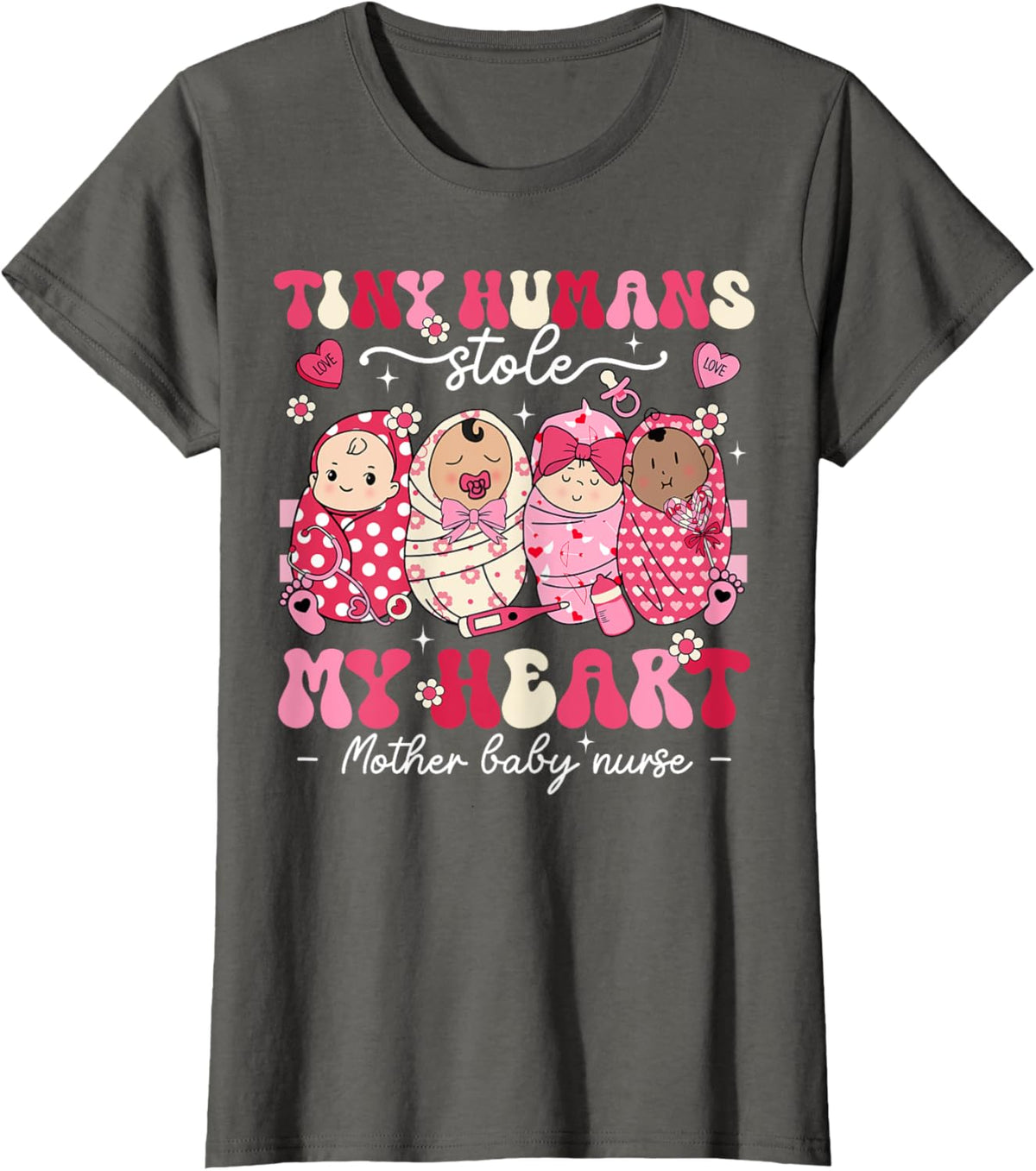 Mother Baby Nurse Tiny Humans Stole My Heart Valentines Day Mother Shirt