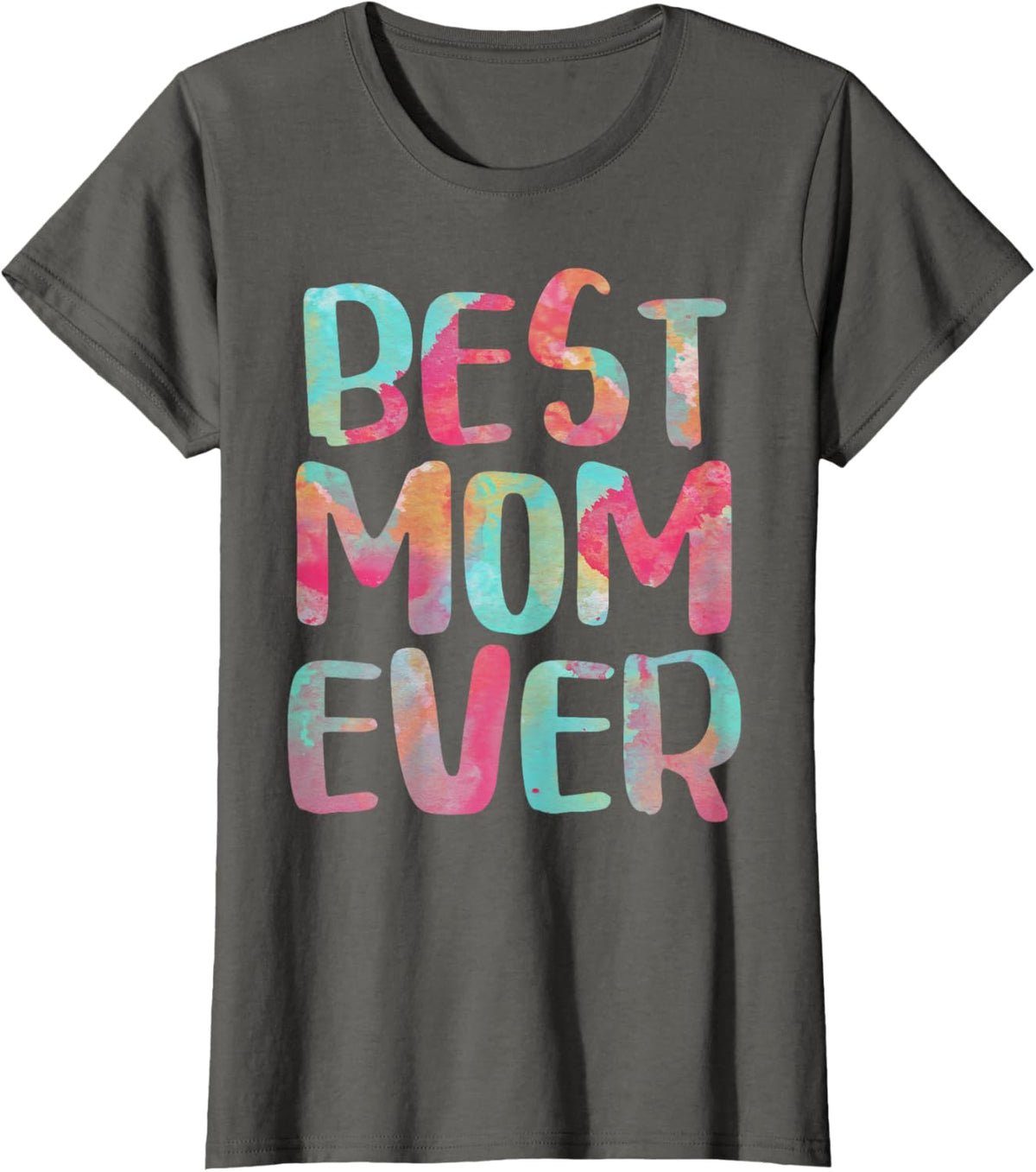Best Mom Ever T-Shirt Mother&#39;s Day Shirt