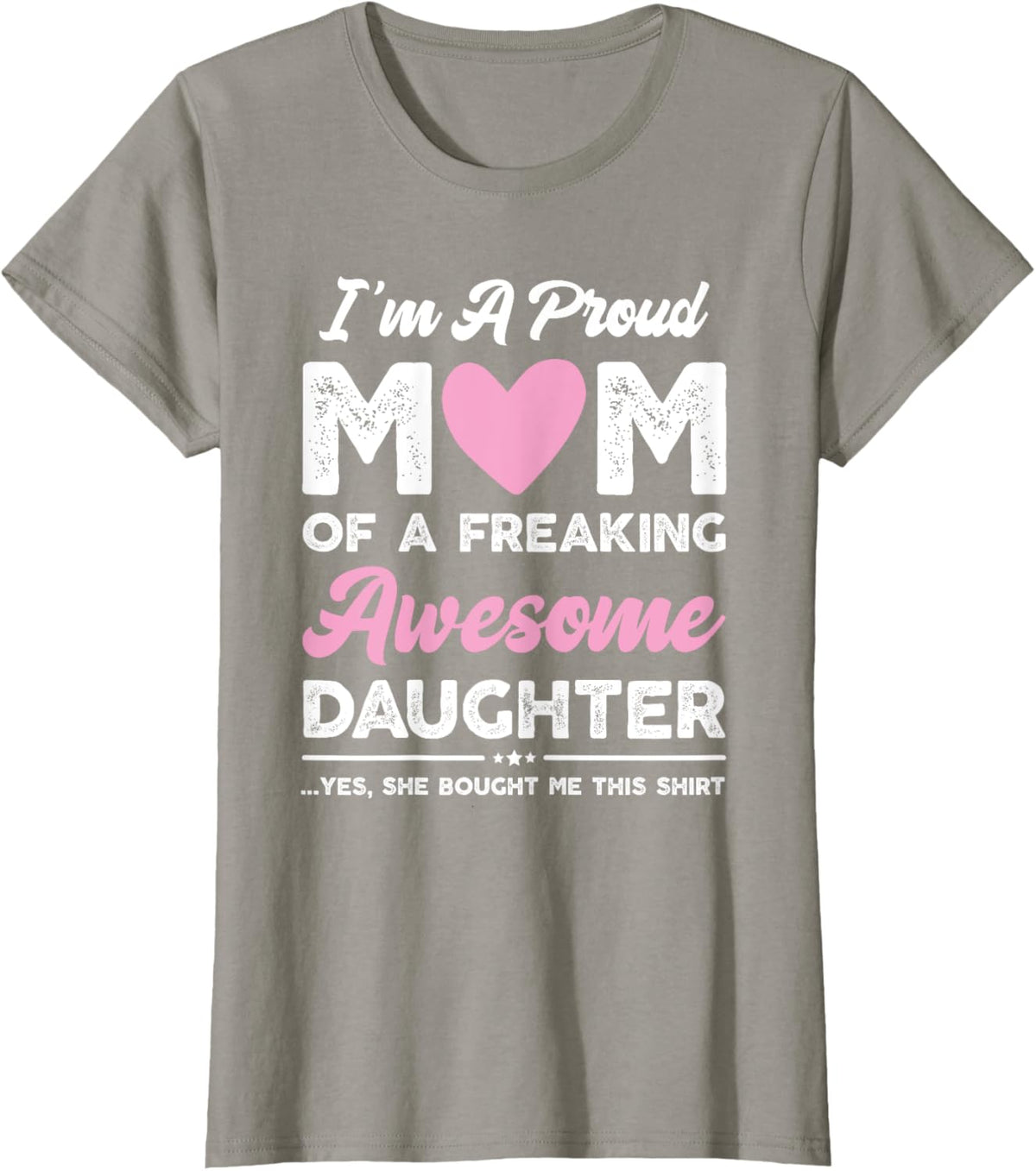 I&#39;m A Proud Mom Gift From Daughter Funny Mothers Day Mother Shirt