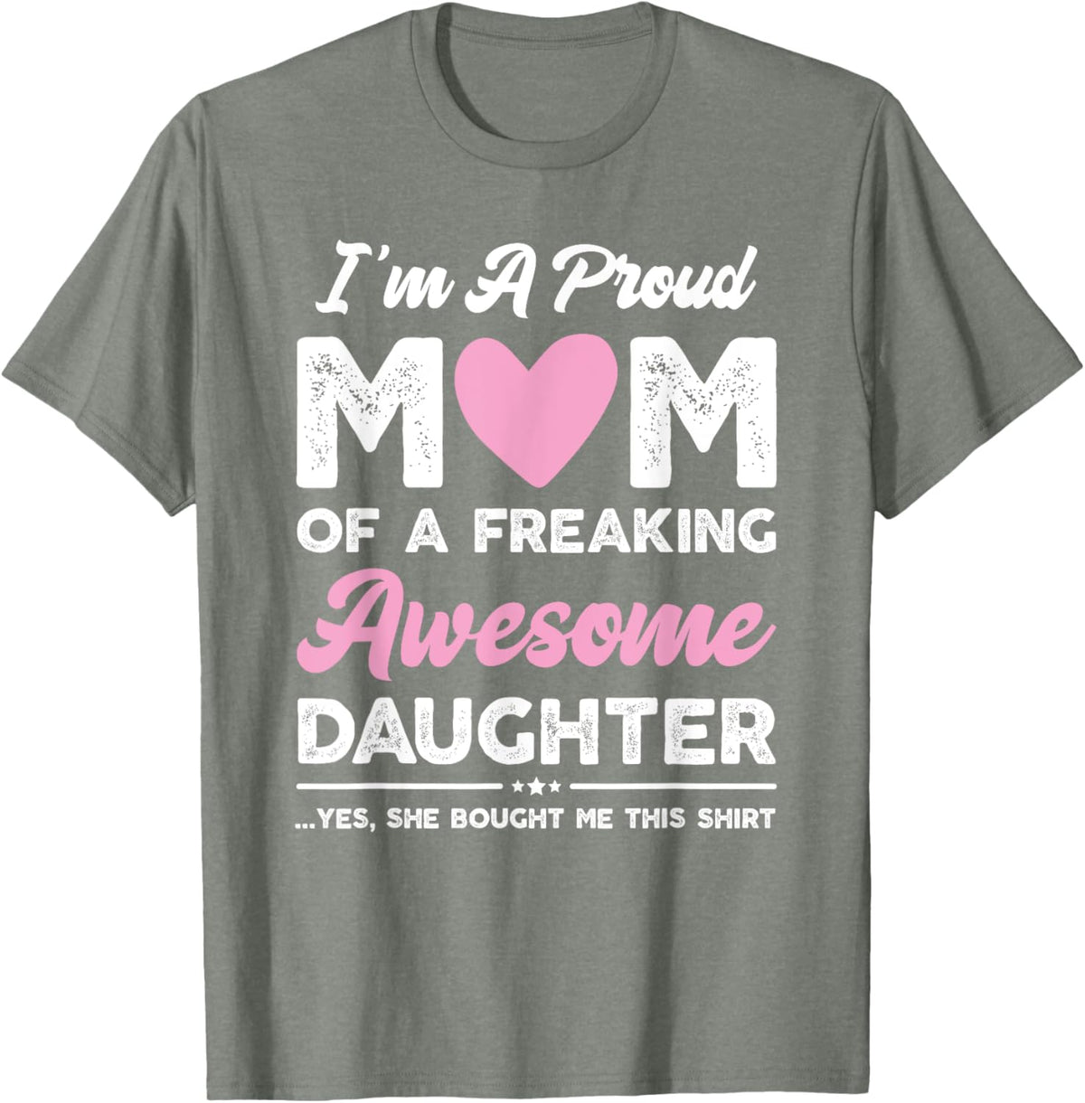 I&#39;m A Proud Mom Gift From Daughter Funny Mothers Day Mother Shirt