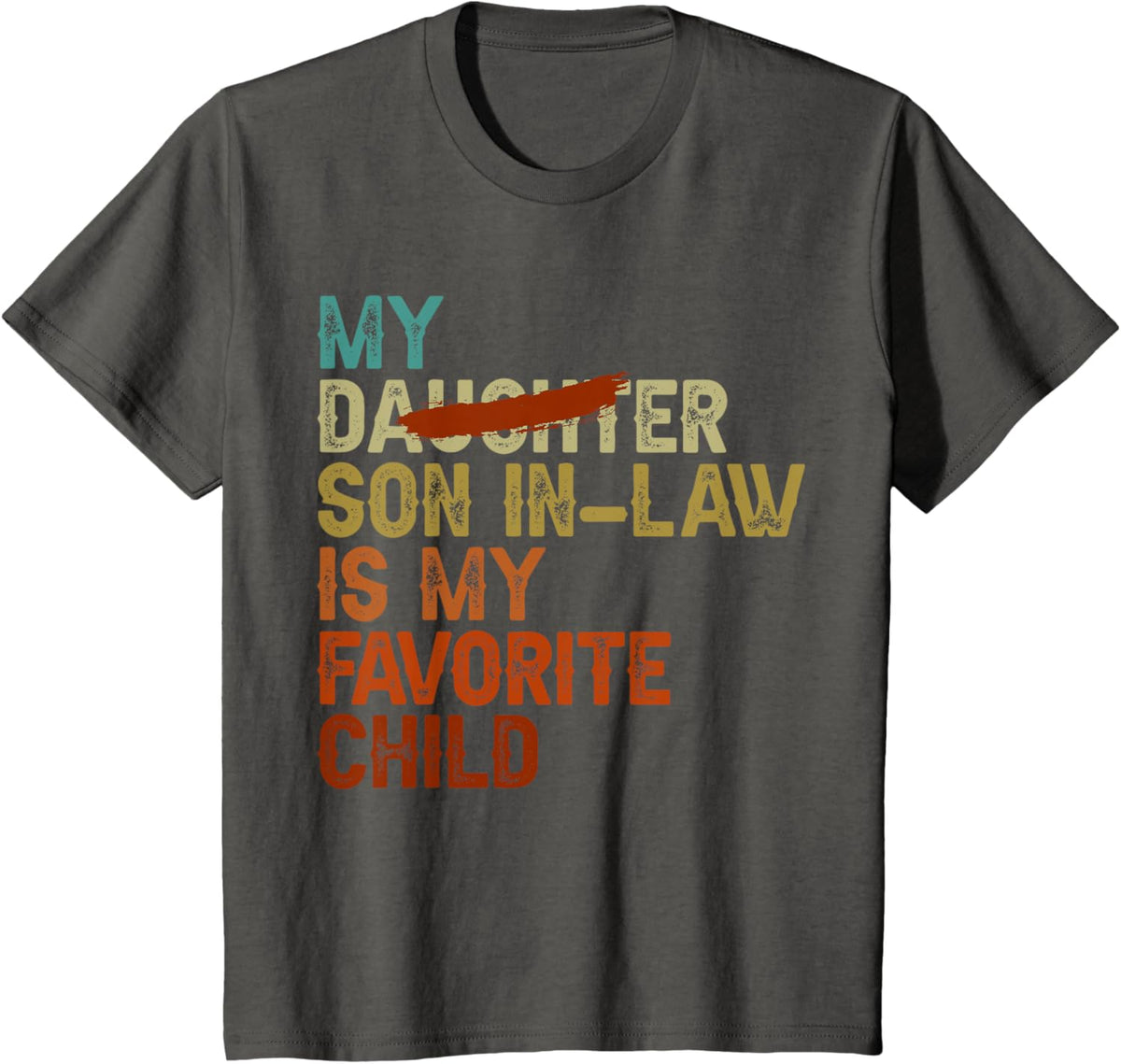 My Son In Law Is My Favorite Child Funny - Replaced Daughter