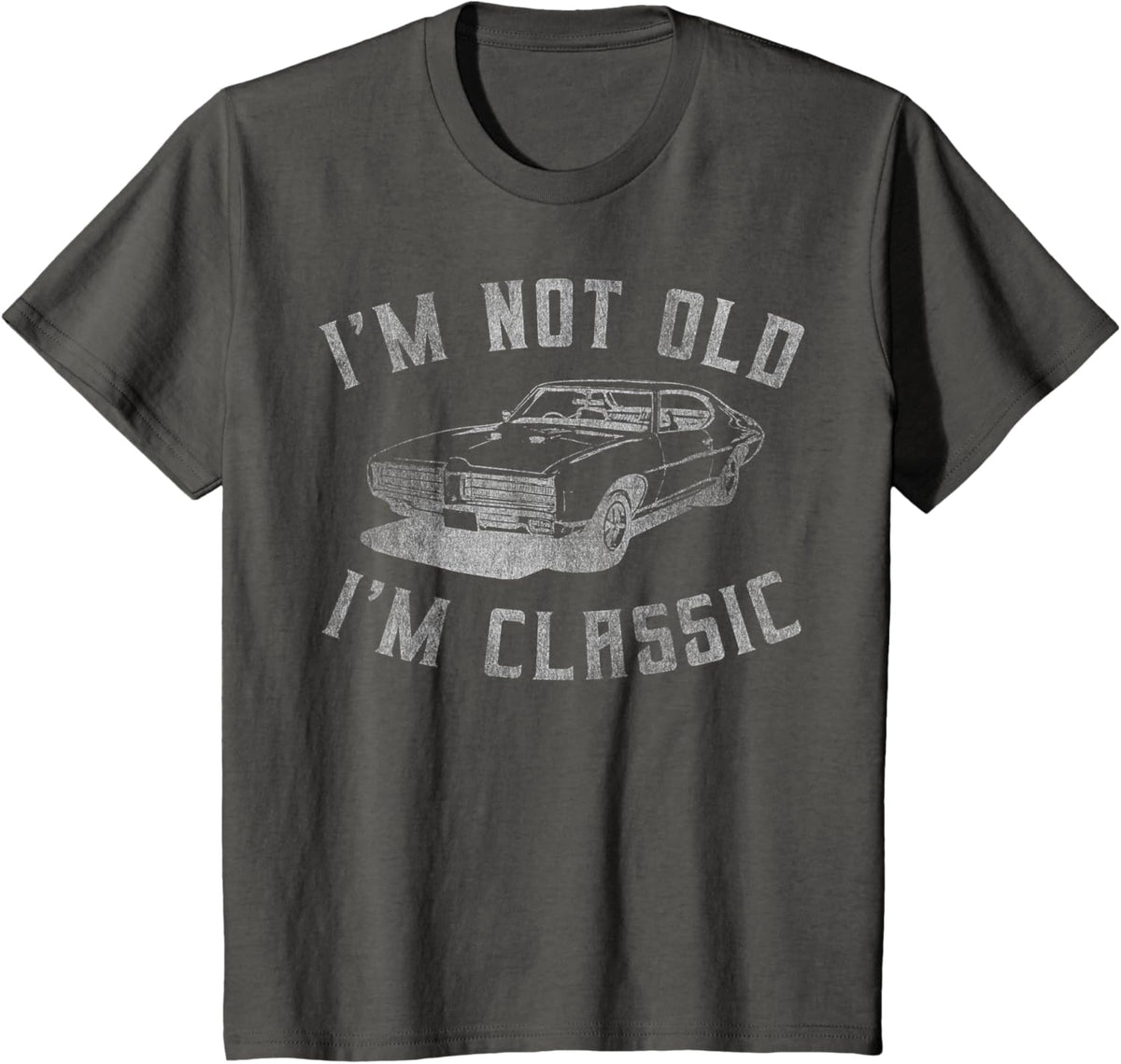I&#39;m Not Old I&#39;m Classic Funny Car Graphic - Mens &amp; Womens Short Sleeve