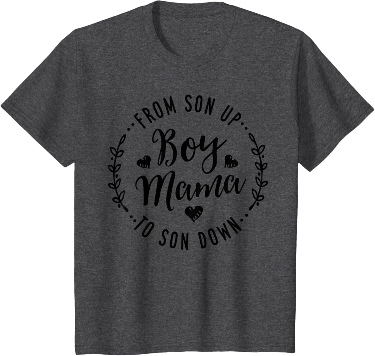 Boy Mama From Son Up To Sun Down Mother&#39;s Day Funny Mom Mother Shirt
