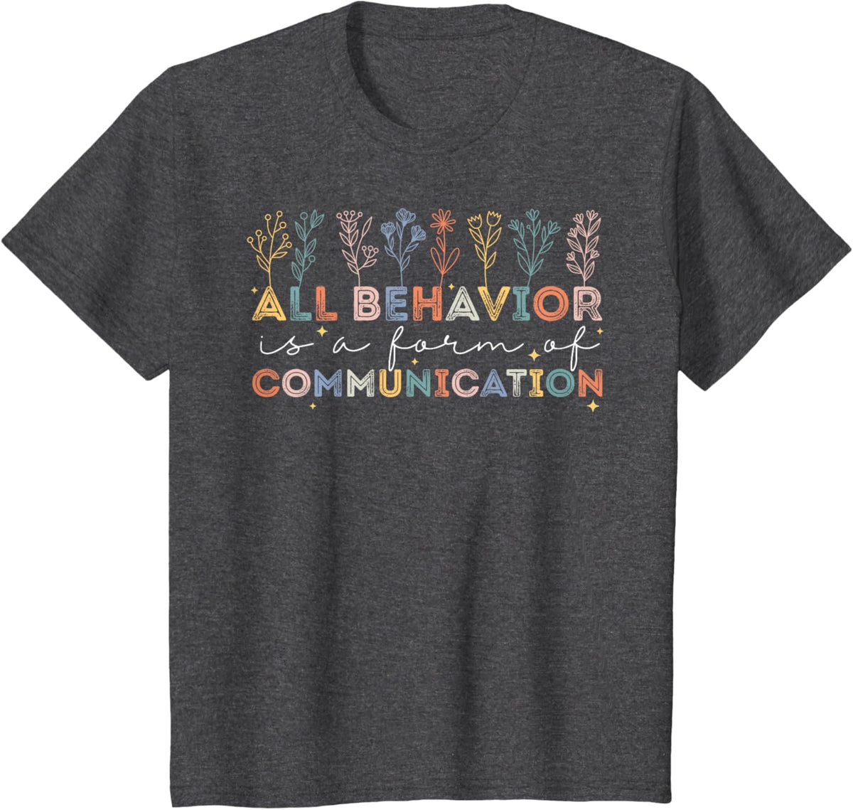All Behavior Is A Form Of Communication Autism Awareness