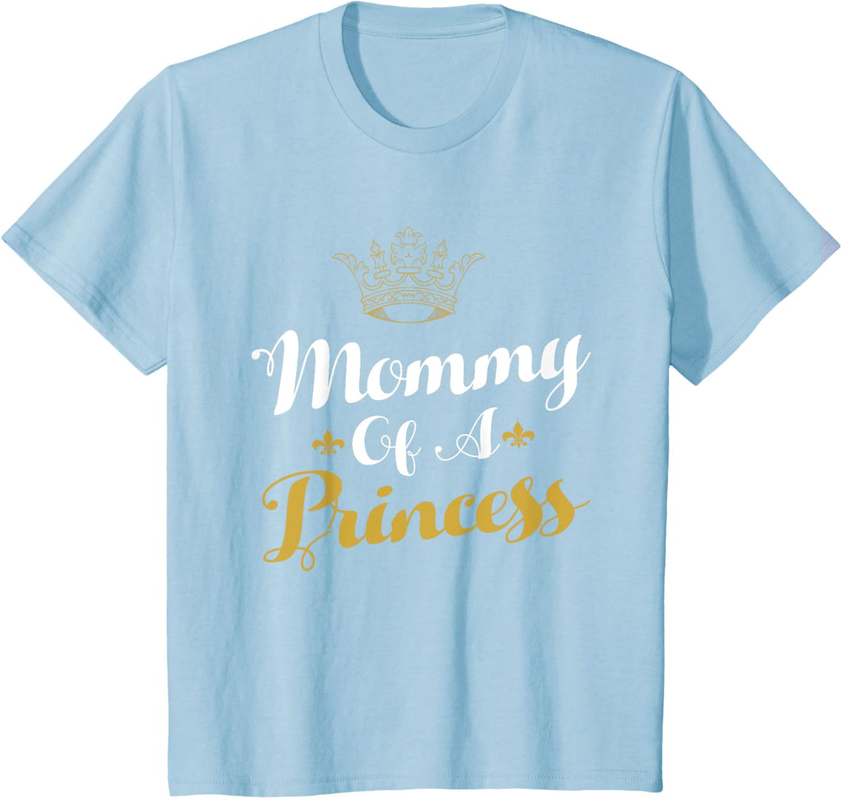 Mommy Of A Princess Daughter Mothers Day For Mom
