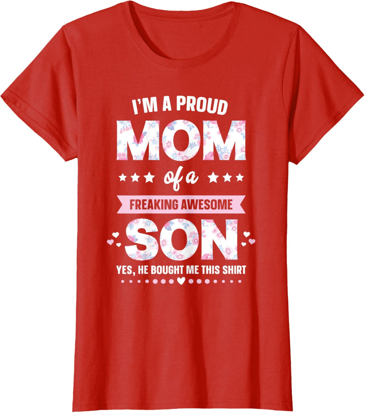 I&#39;m A Proud Mom Shirt Gift From Son To Mom Funny Mothers Day Mother Shirt