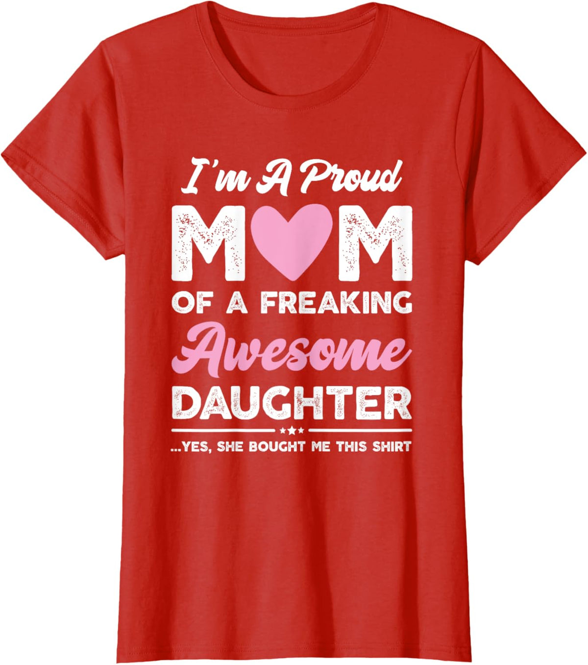 I&#39;m A Proud Mom Gift From Daughter Funny Mothers Day Mother Shirt