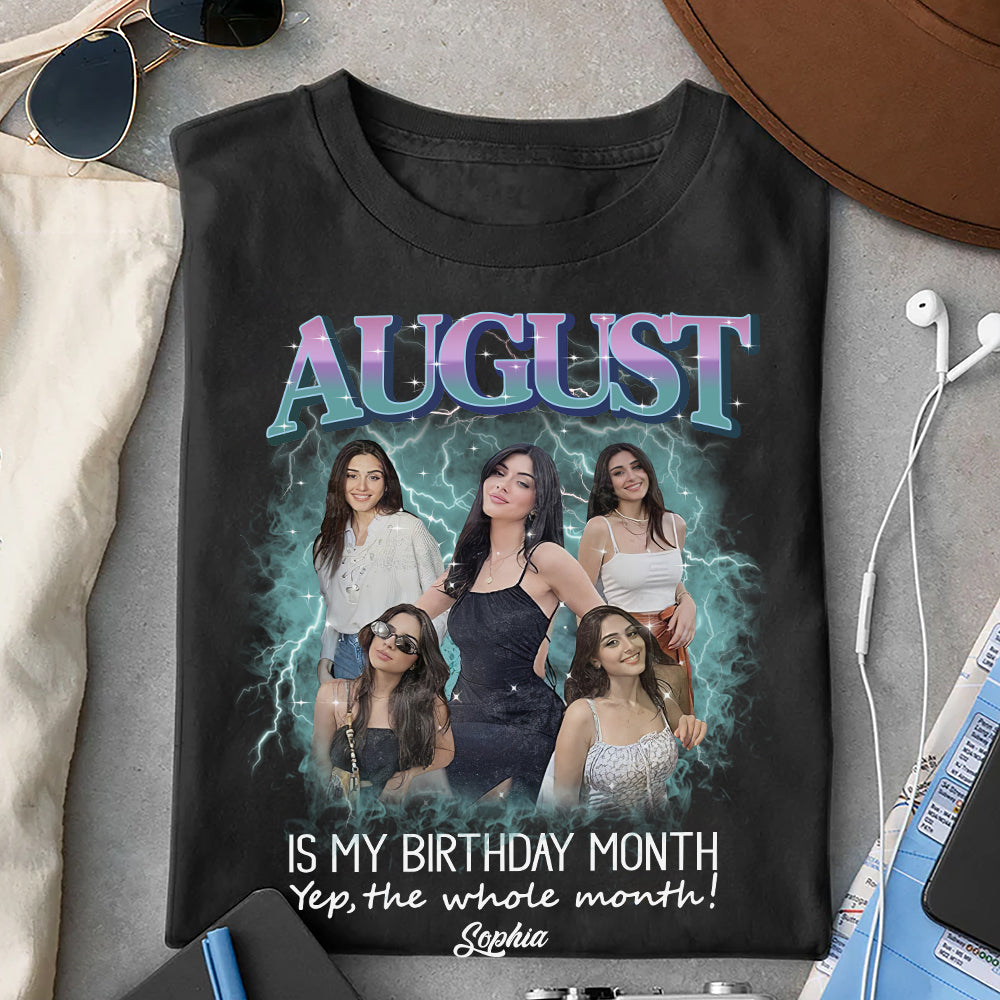 August Birthday Shirt, Custom Birthday Shirt, Queens Born In August, August Birthday Shirts For Woman, August Birthday Gifts, August Is My Birthday Month, Yep The Whole Month-YPT-HCT