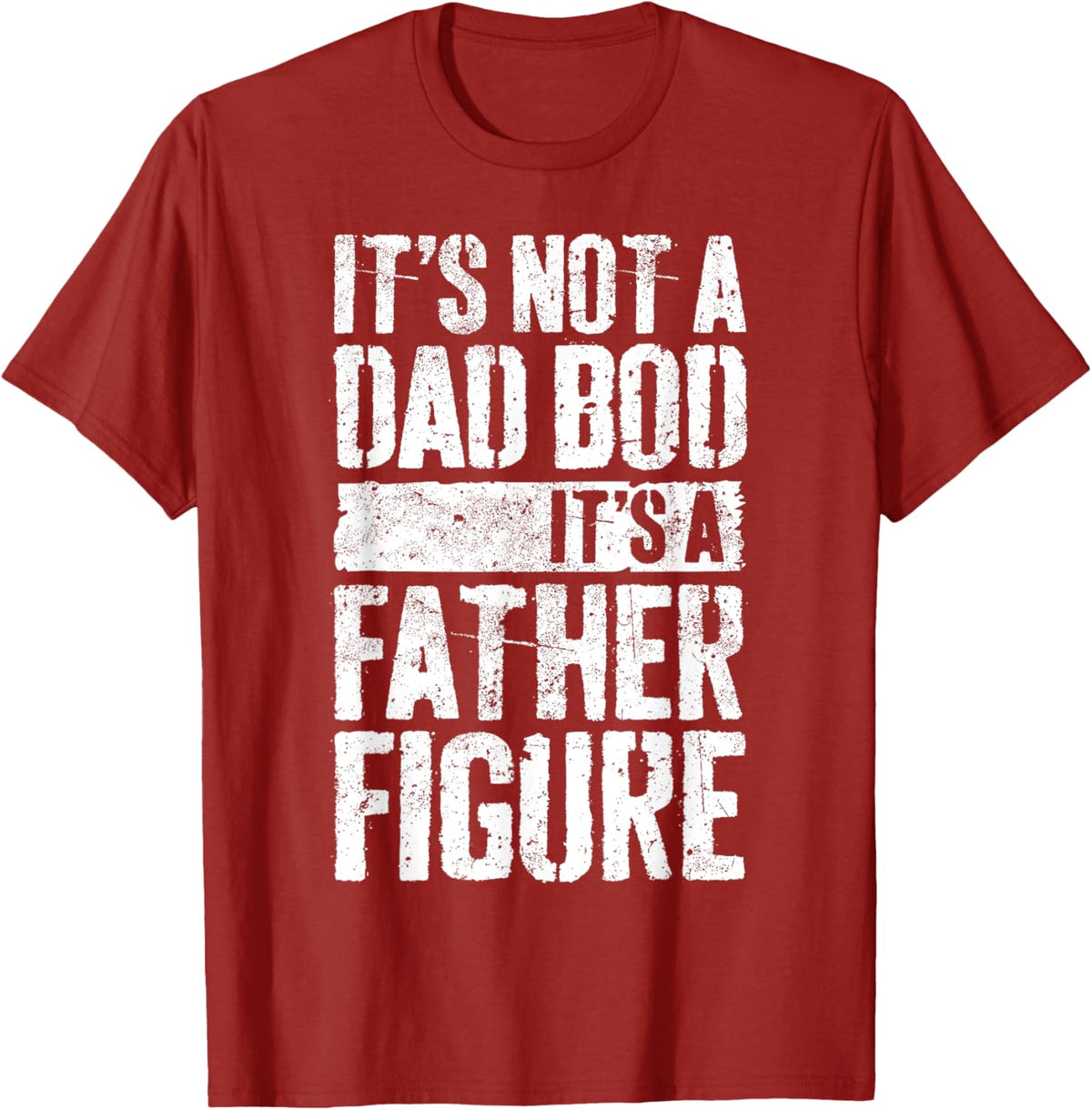 It&#39;s Not A Dad Bod It&#39;s A Father Figure Shirt Fathers Day