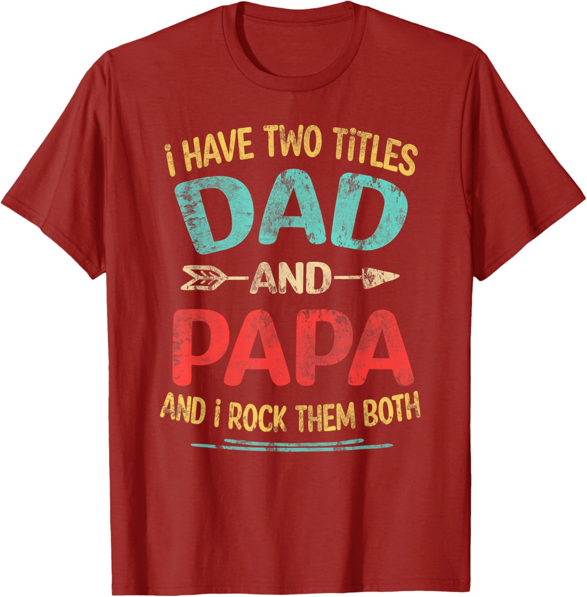 I Have Two Titles Dad And Papa Funny Father&#39;s Day Dad Gift