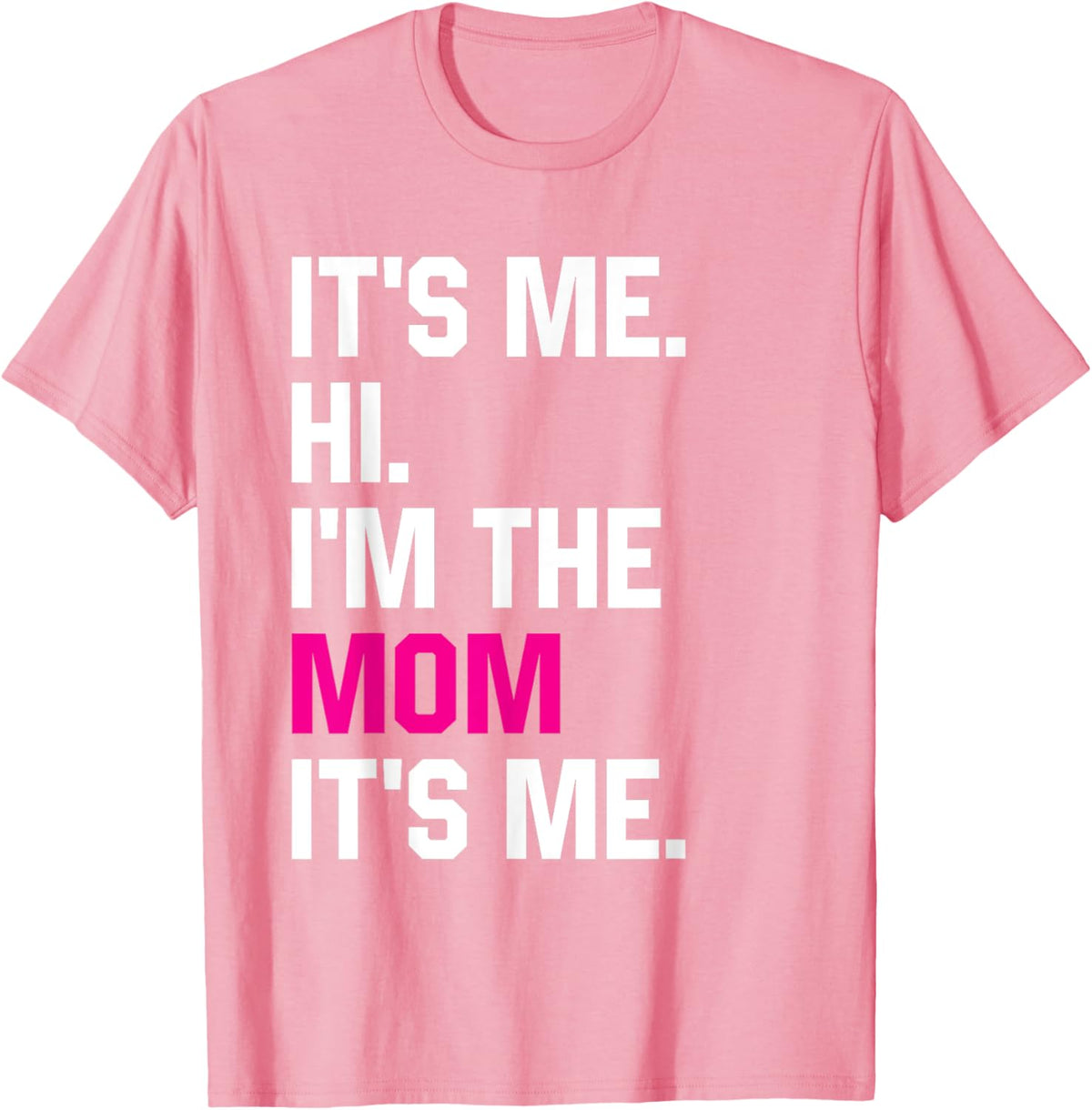Mothers Day Funny Its Me Hi Im The Mom Its Me