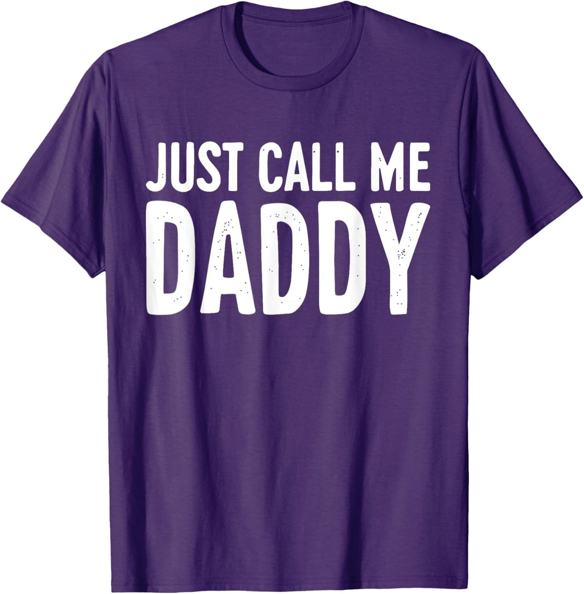 Just Call Me Daddy Shirt Dad Men Fathers Day