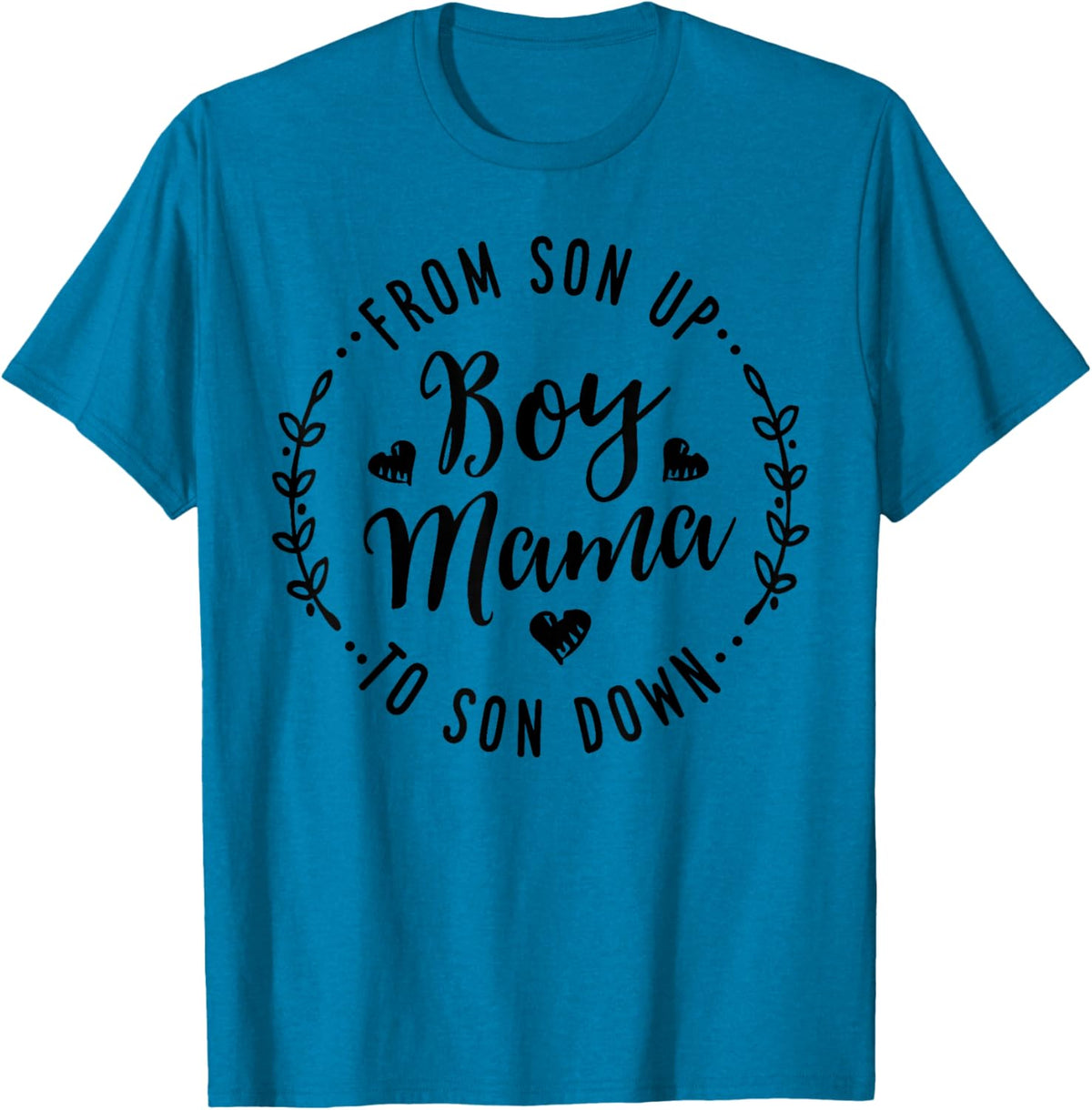 Boy Mama From Son Up To Sun Down Mother&#39;s Day Funny Mom Mother Shirt