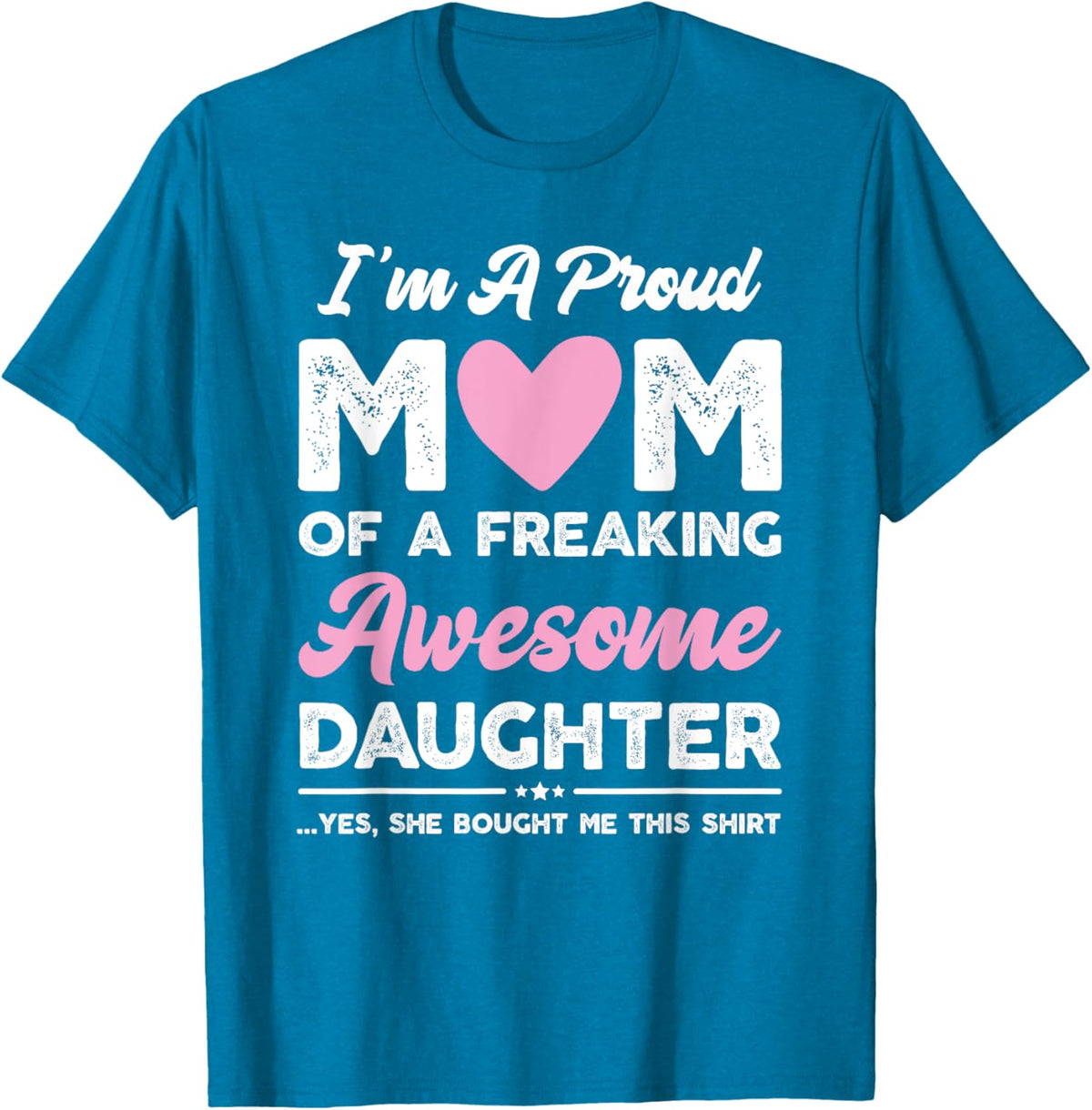 I&#39;m A Proud Mom Gift From Daughter Funny Mothers Day Mother Shirt