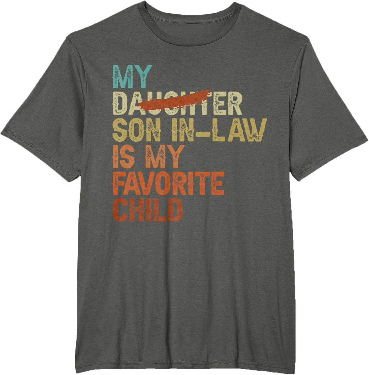 My Son In Law Is My Favorite Child Funny - Replaced Daughter