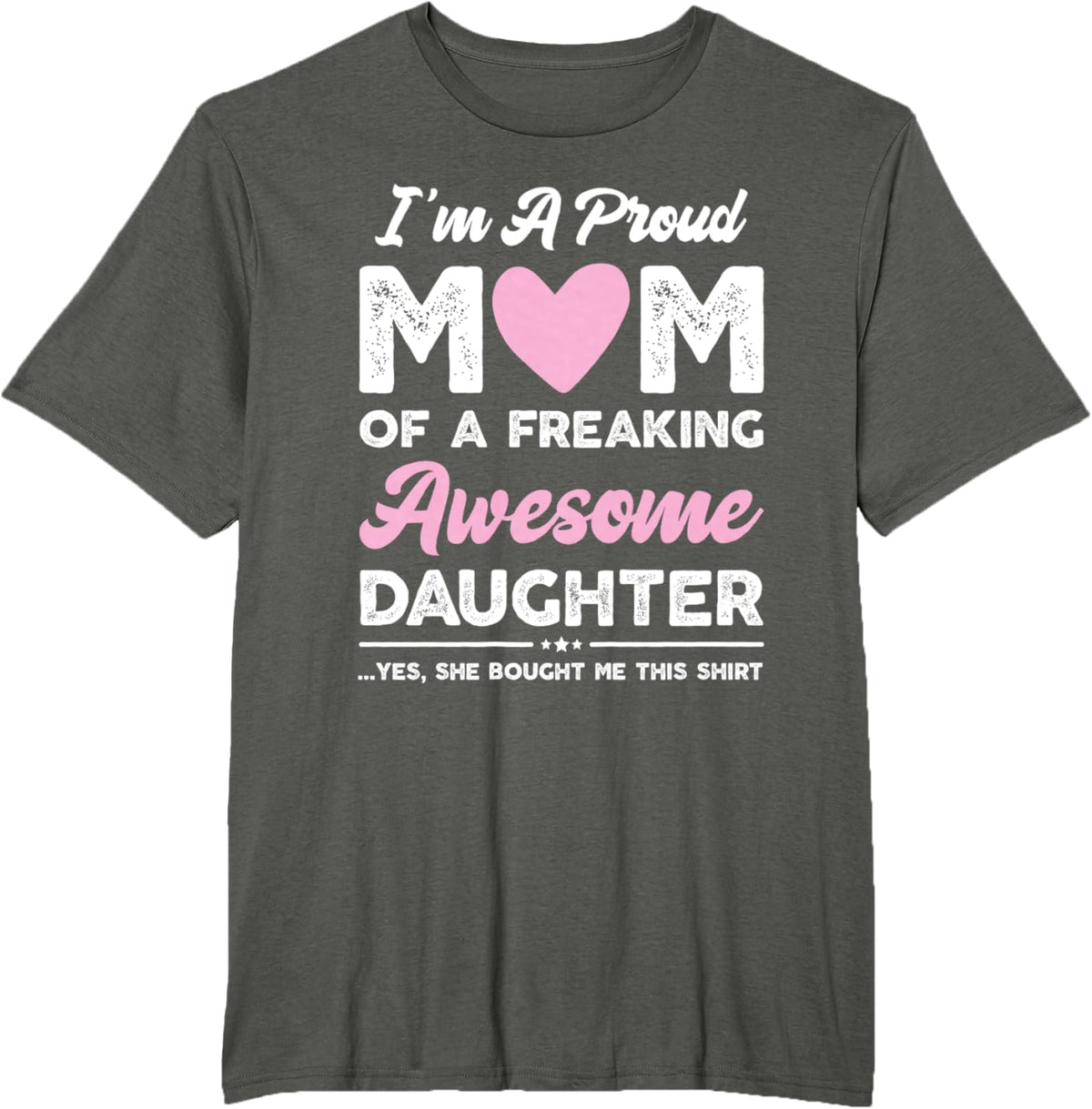 I&#39;m A Proud Mom Gift From Daughter Funny Mothers Day Mother Shirt