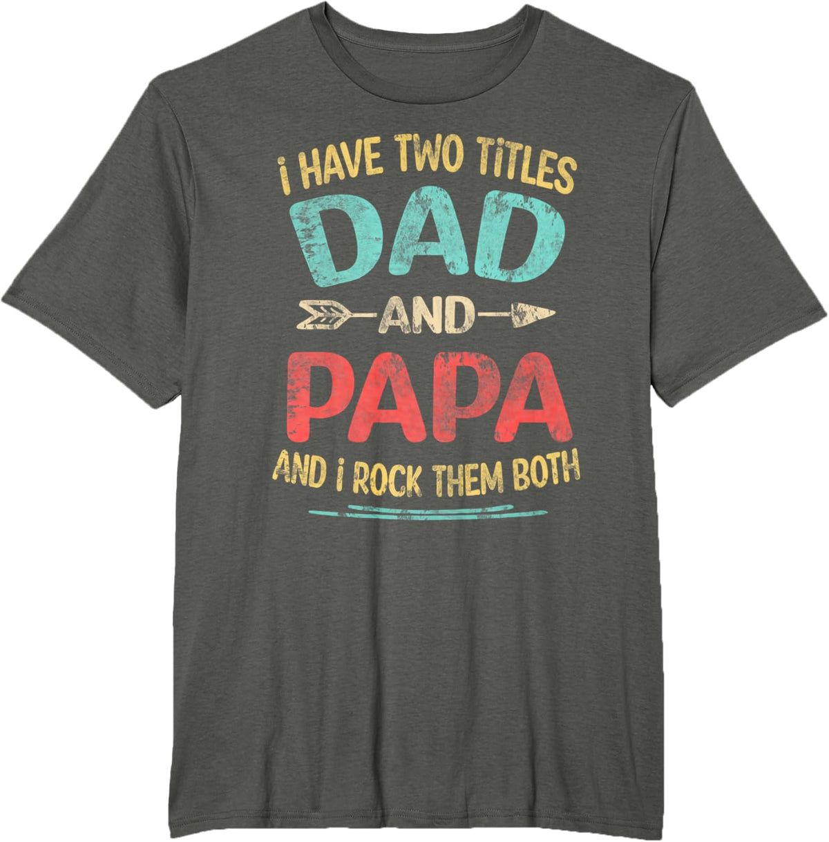 I Have Two Titles Dad And Papa Funny Father&#39;s Day Dad Gift