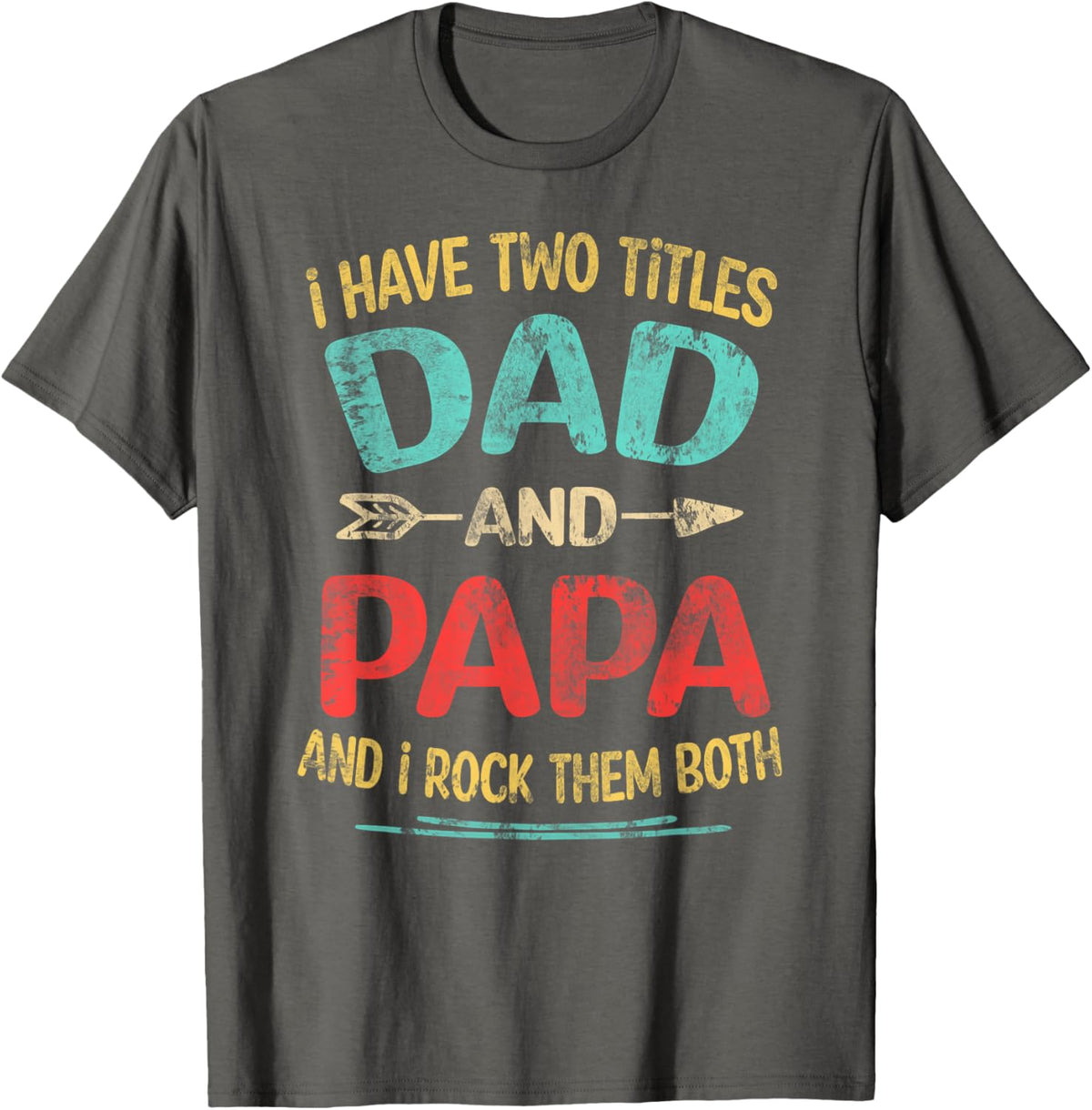 I Have Two Titles Dad And Papa Funny Father&#39;s Day Dad Gift