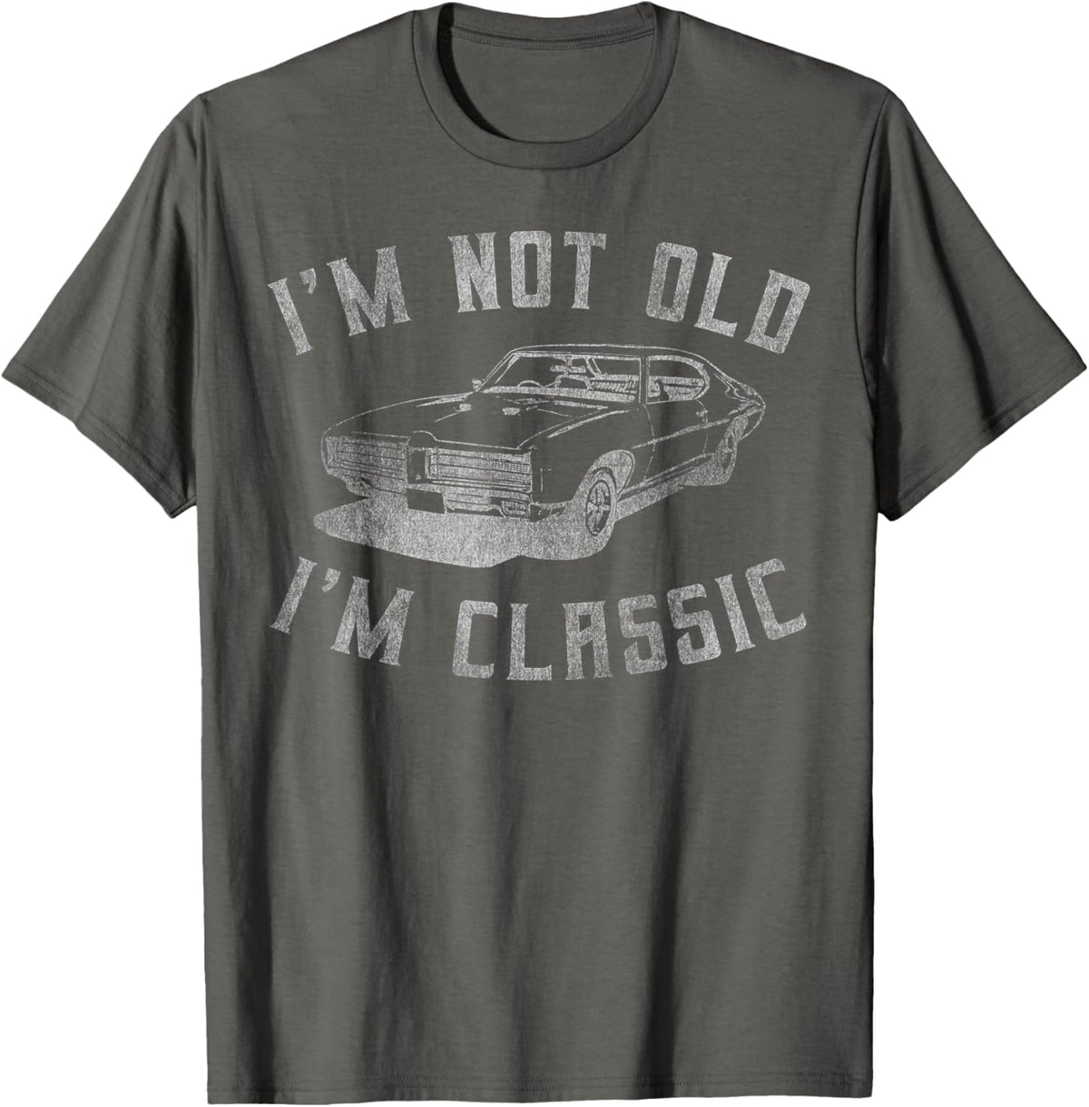 I&#39;m Not Old I&#39;m Classic Funny Car Graphic - Mens &amp; Womens Short Sleeve