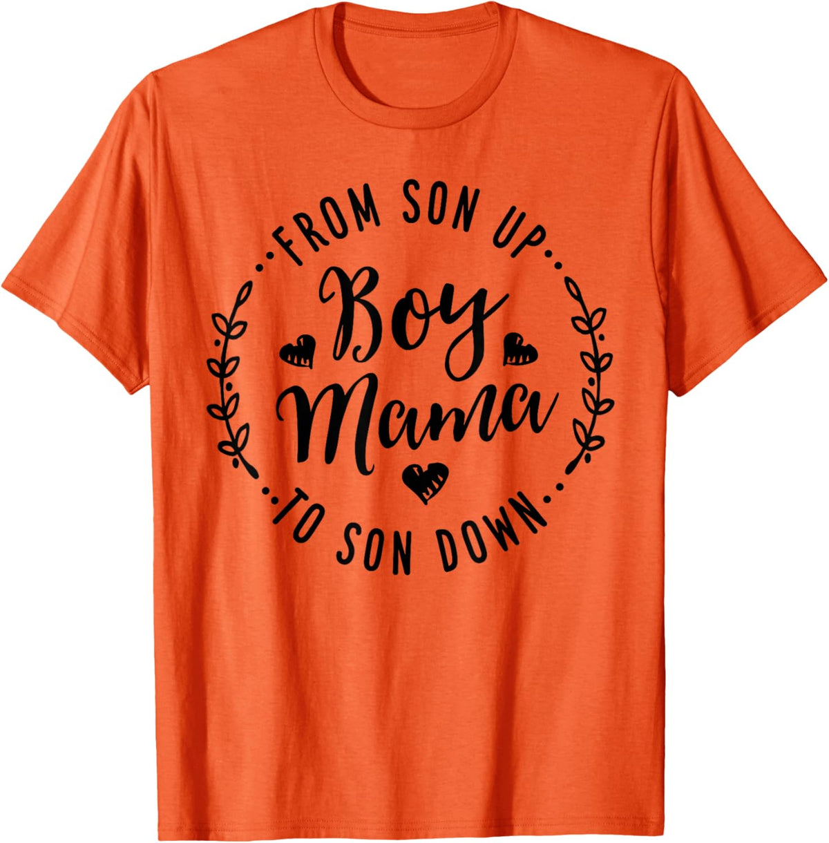 Boy Mama From Son Up To Sun Down Mother&#39;s Day Funny Mom Mother Shirt
