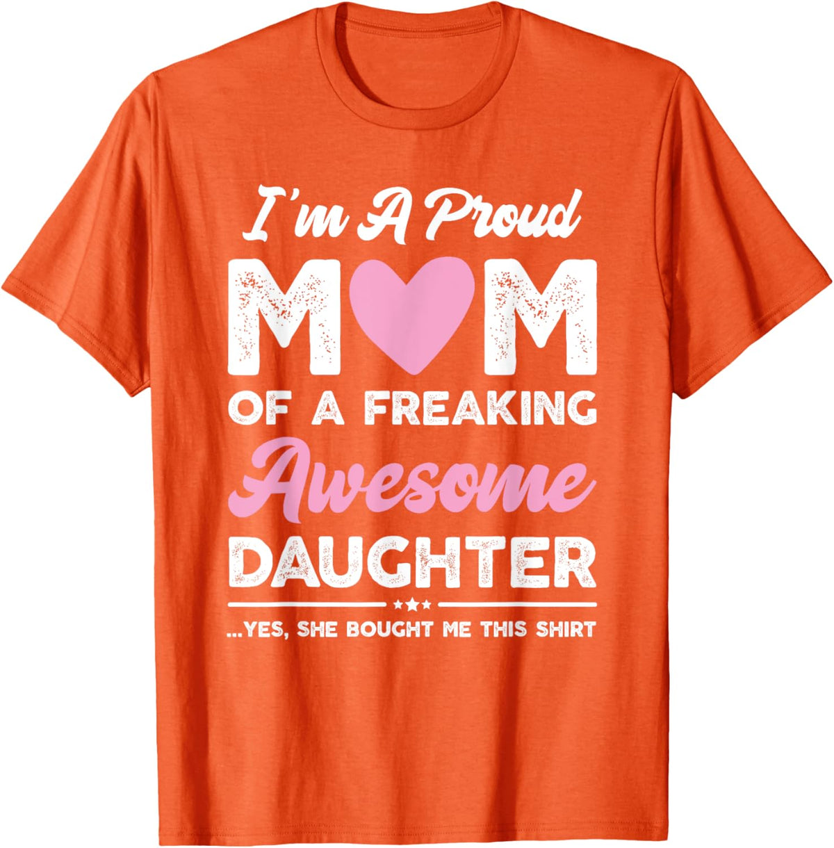 I&#39;m A Proud Mom Gift From Daughter Funny Mothers Day Mother Shirt