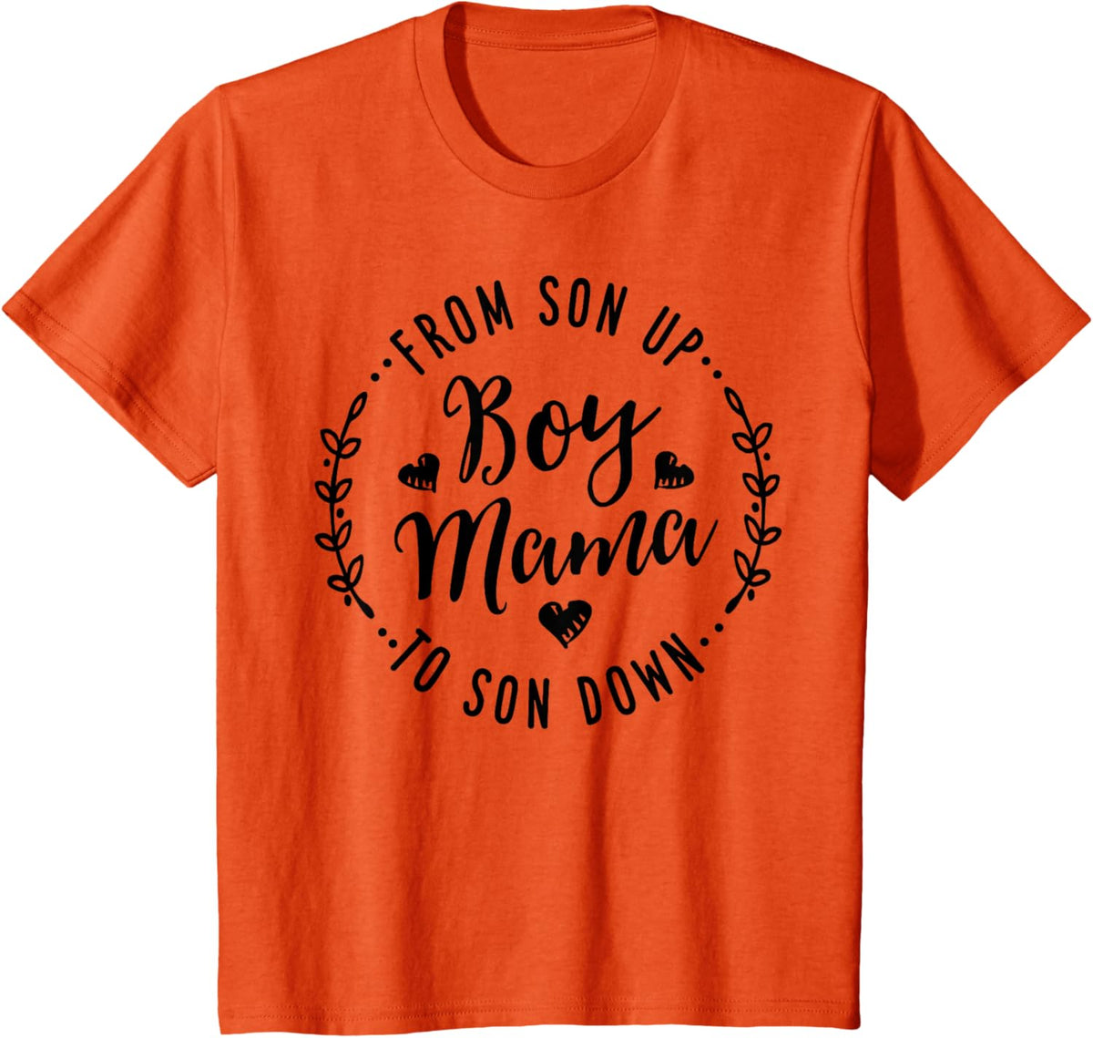 Boy Mama From Son Up To Sun Down Mother&#39;s Day Funny Mom Mother Shirt