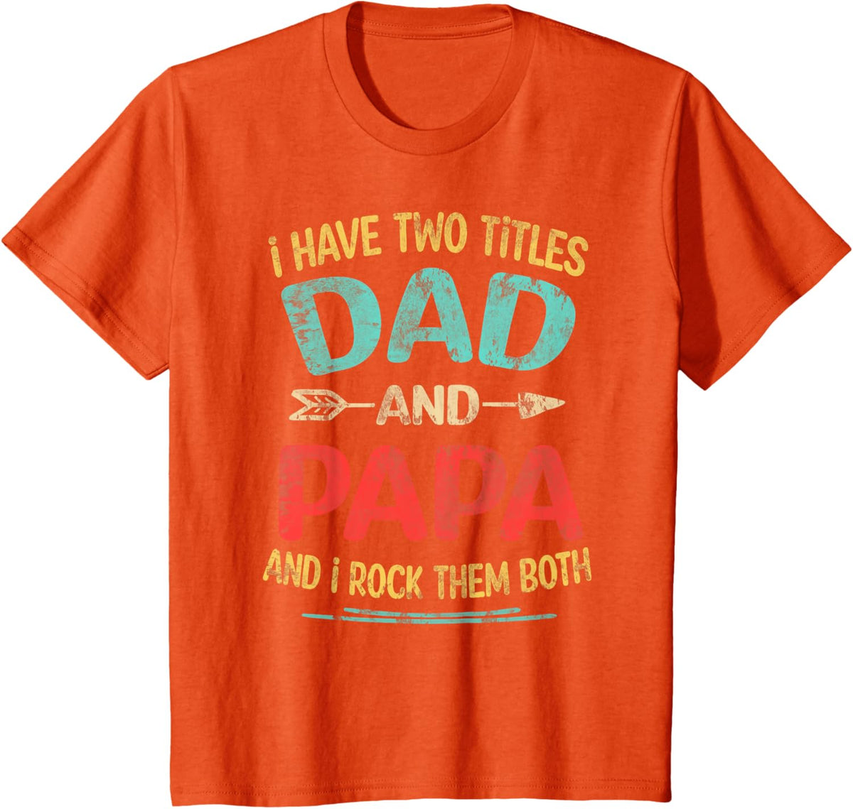 I Have Two Titles Dad And Papa Funny Father&#39;s Day Dad Gift