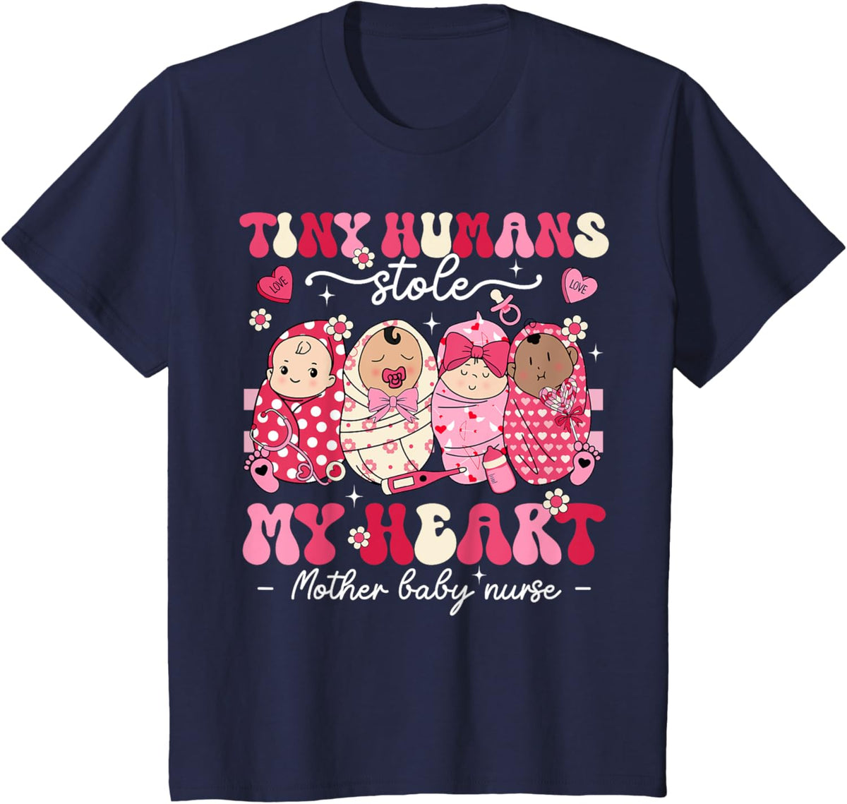 Mother Baby Nurse Tiny Humans Stole My Heart Valentines Day Mother Shirt