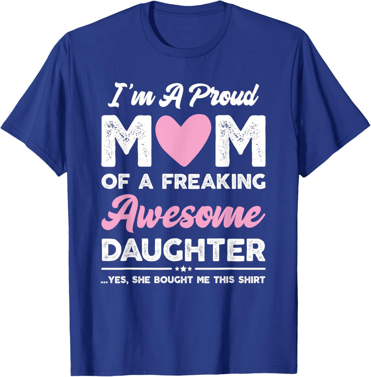 I&#39;m A Proud Mom Gift From Daughter Funny Mothers Day Mother Shirt
