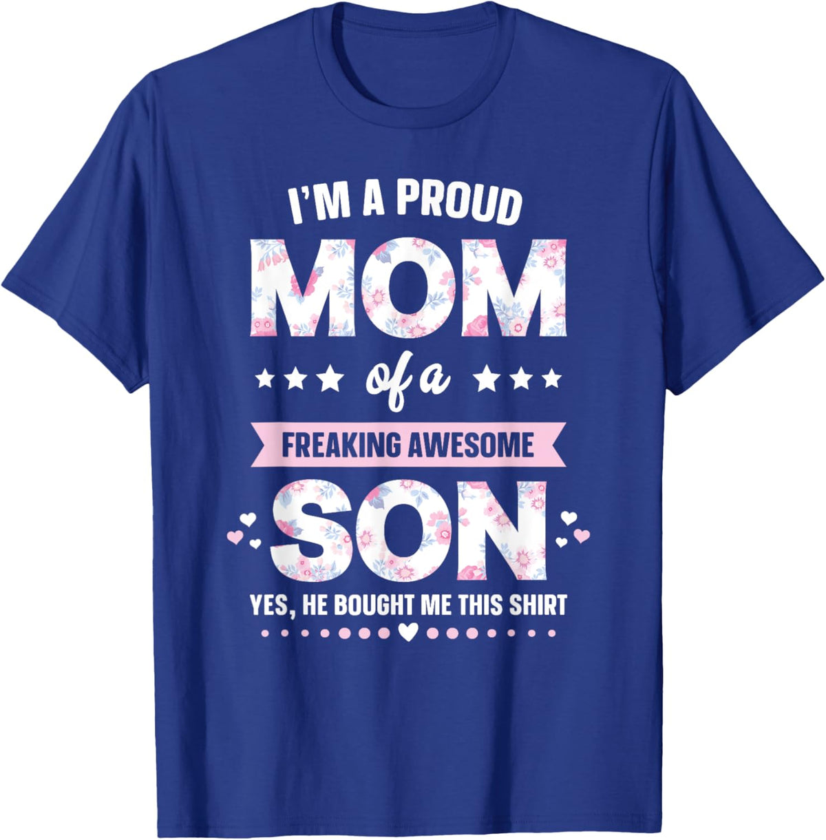 I&#39;m A Proud Mom Shirt Gift From Son To Mom Funny Mothers Day Mother Shirt