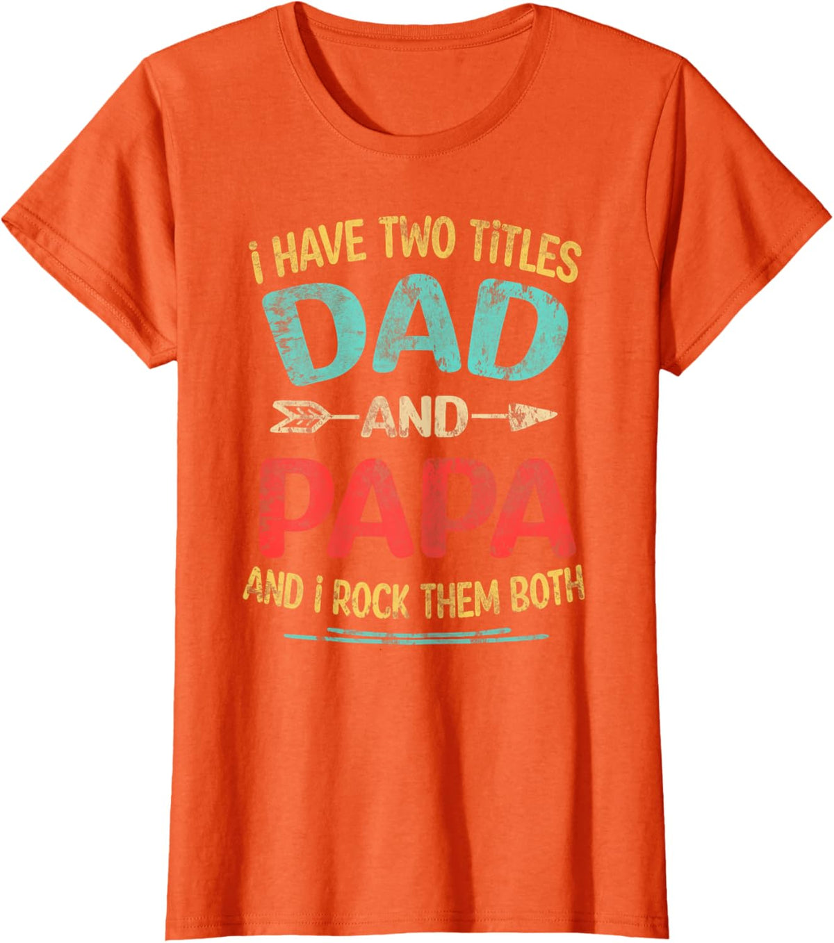 I Have Two Titles Dad And Papa Funny Father&#39;s Day Dad Gift