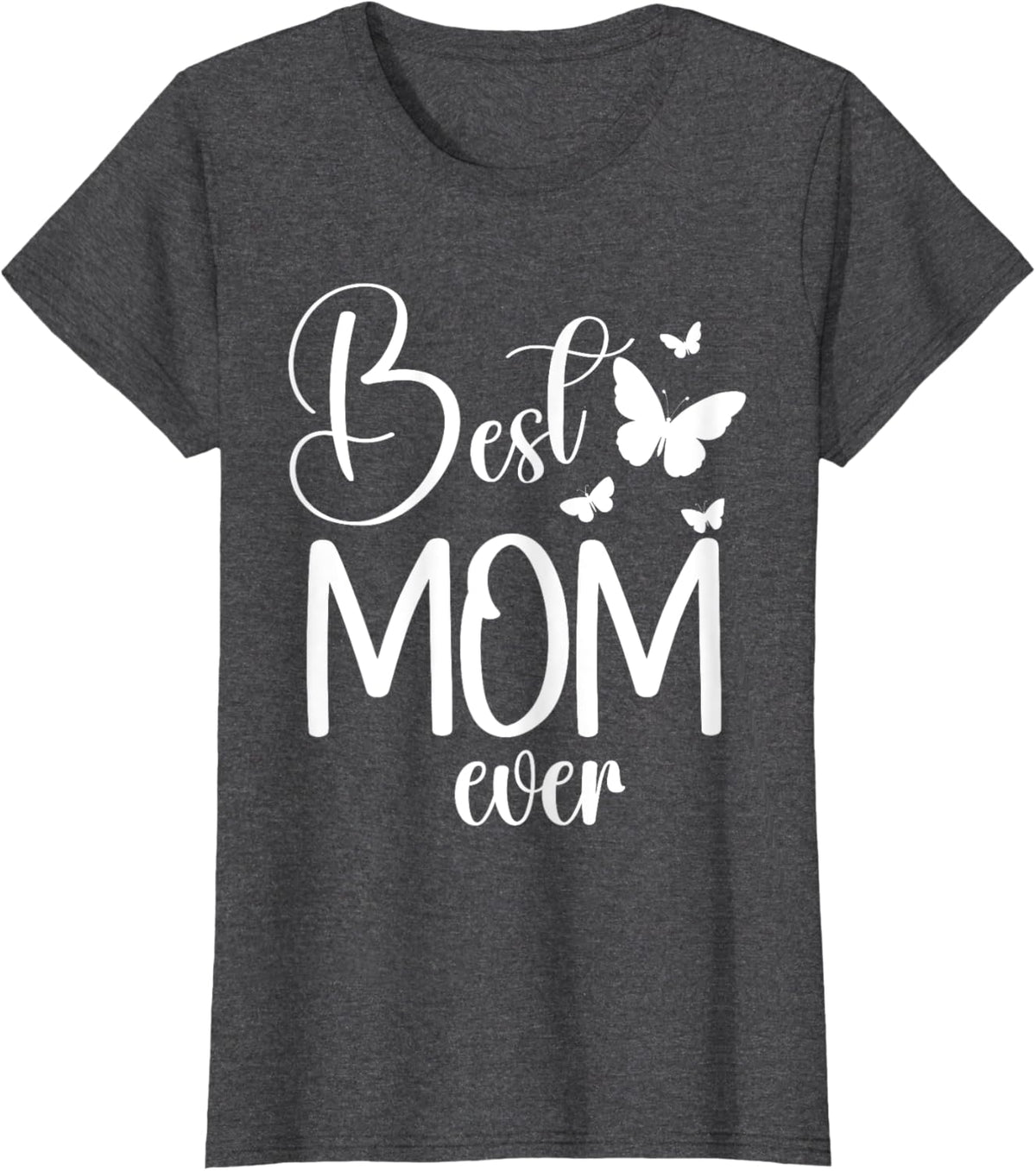 Best Mom Ever Funny Butterfly Mother&#39;s Day Women