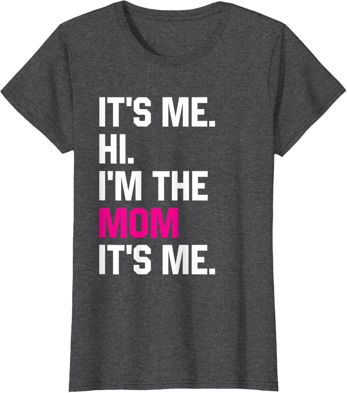 Mothers Day Funny Its Me Hi Im The Mom Its Me