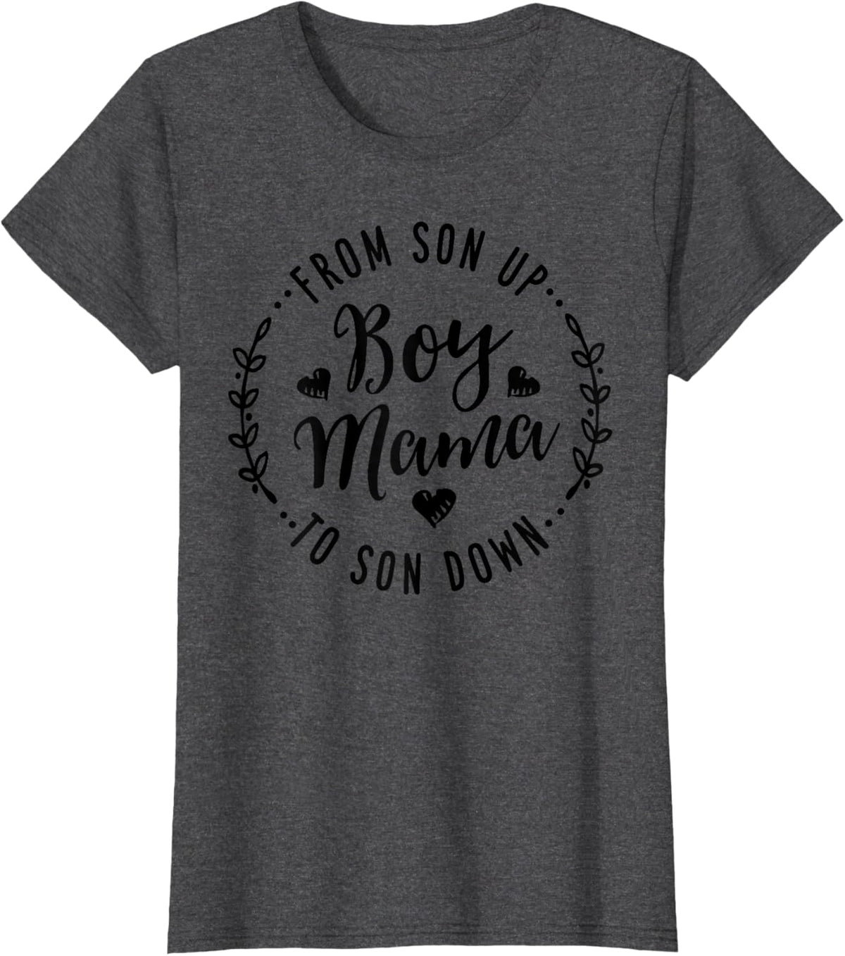 Boy Mama From Son Up To Sun Down Mother&#39;s Day Funny Mom Mother Shirt
