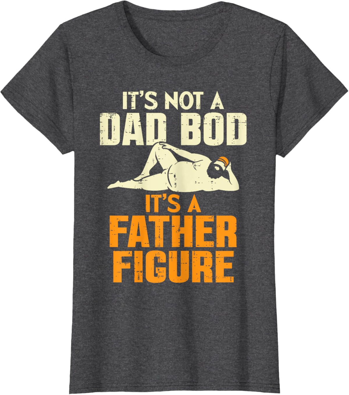 Not Dad Bod Its A Father Figure Funny Fathers Day Daddy Papa