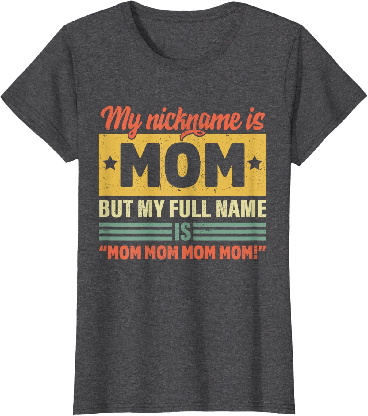 My Nickname Is Mom But My Full name Is Mom Mother&#39;s day