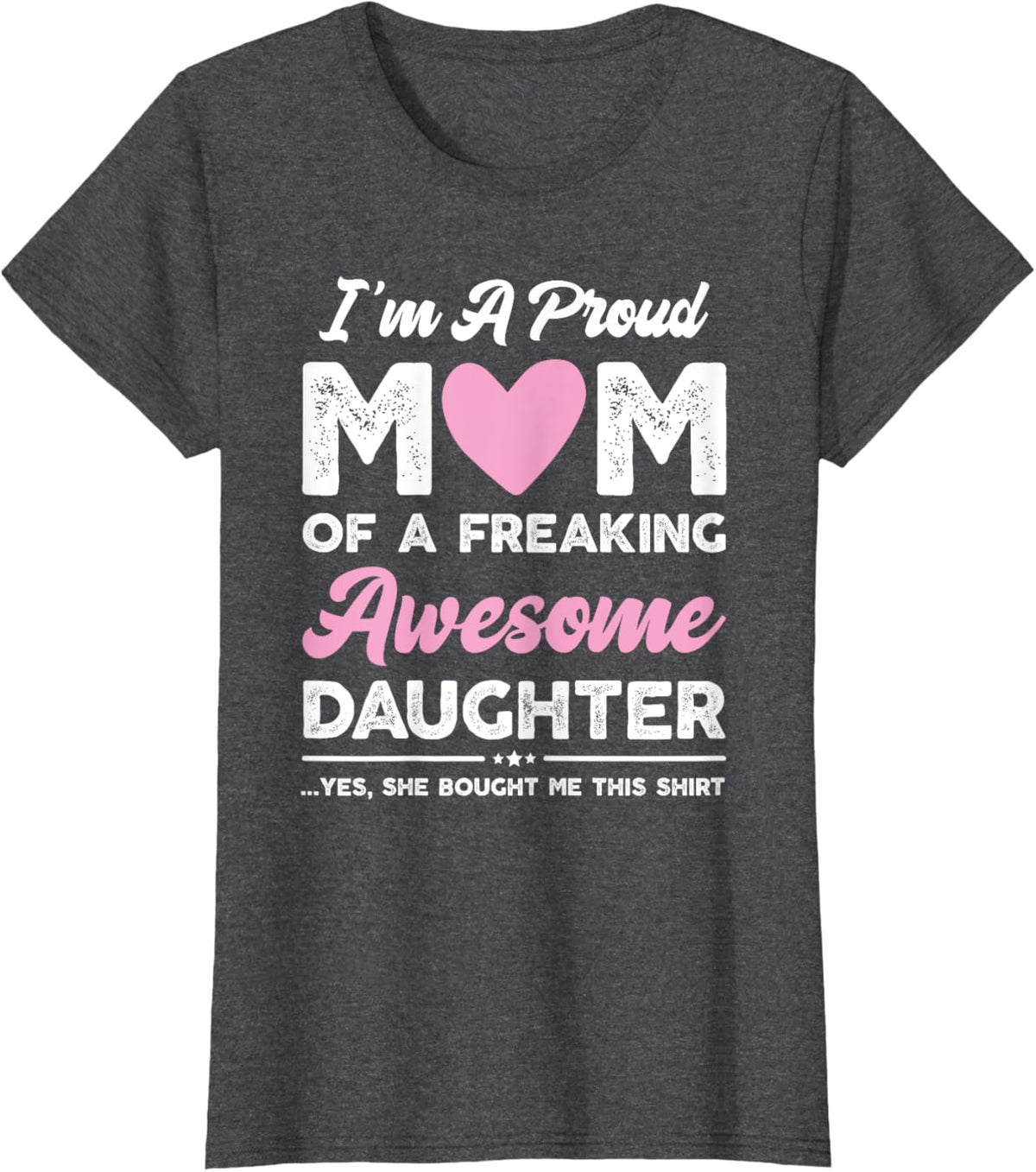 I&#39;m A Proud Mom Gift From Daughter Funny Mothers Day Mother Shirt