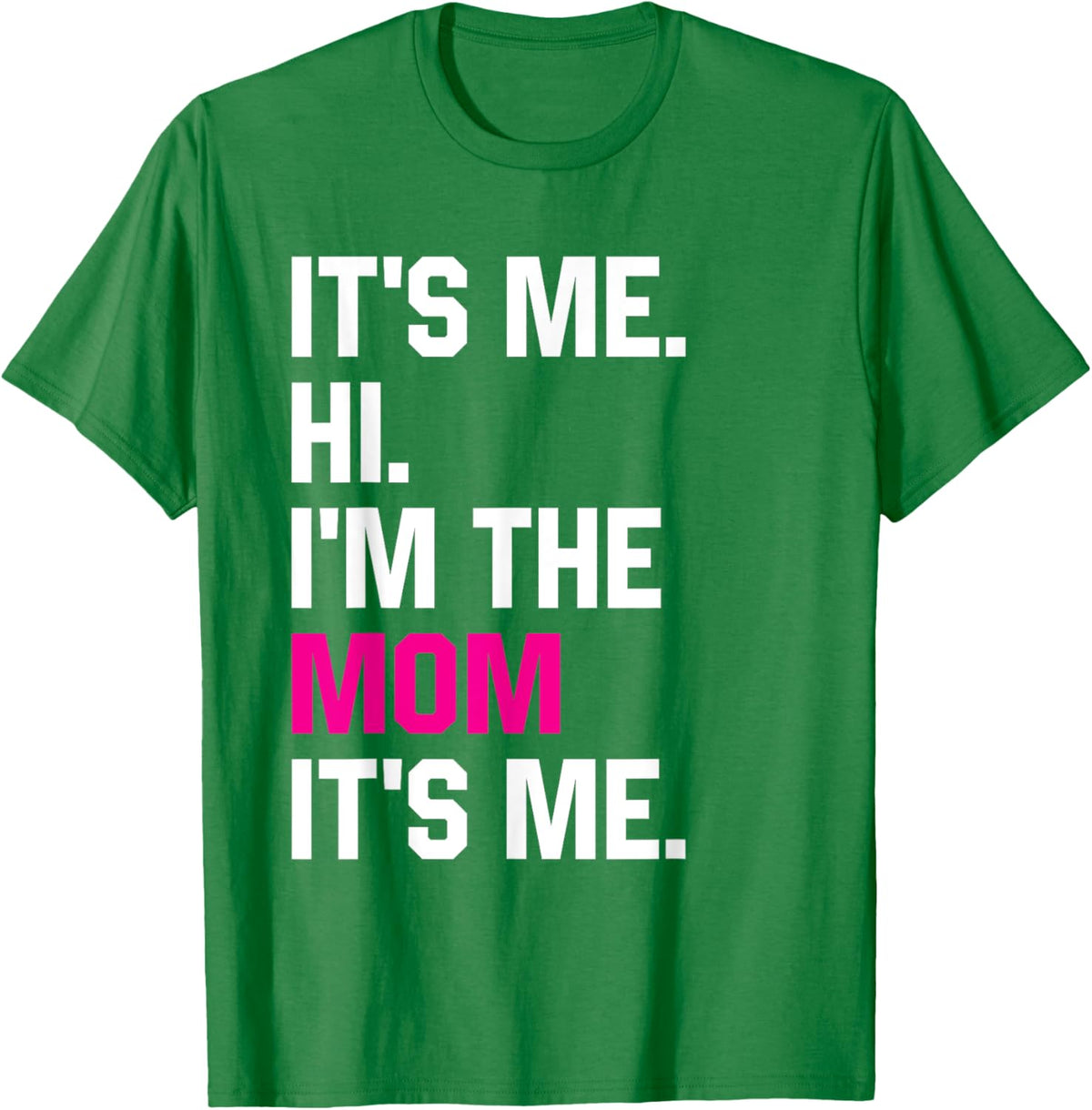 Mothers Day Funny Its Me Hi Im The Mom Its Me