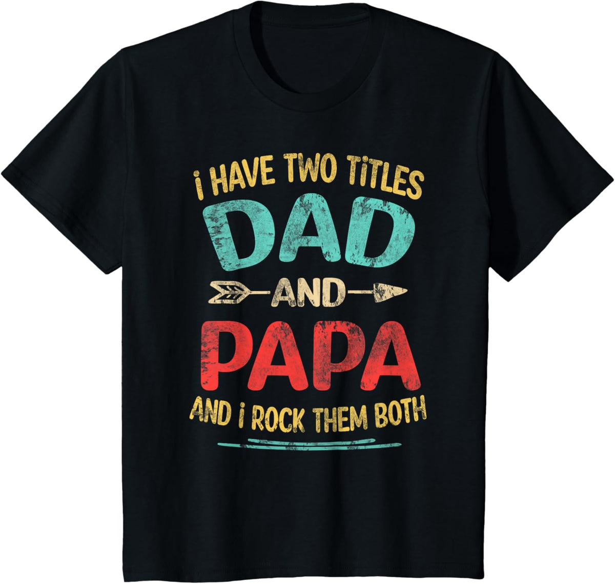 I Have Two Titles Dad And Papa Funny Father&#39;s Day Dad Gift