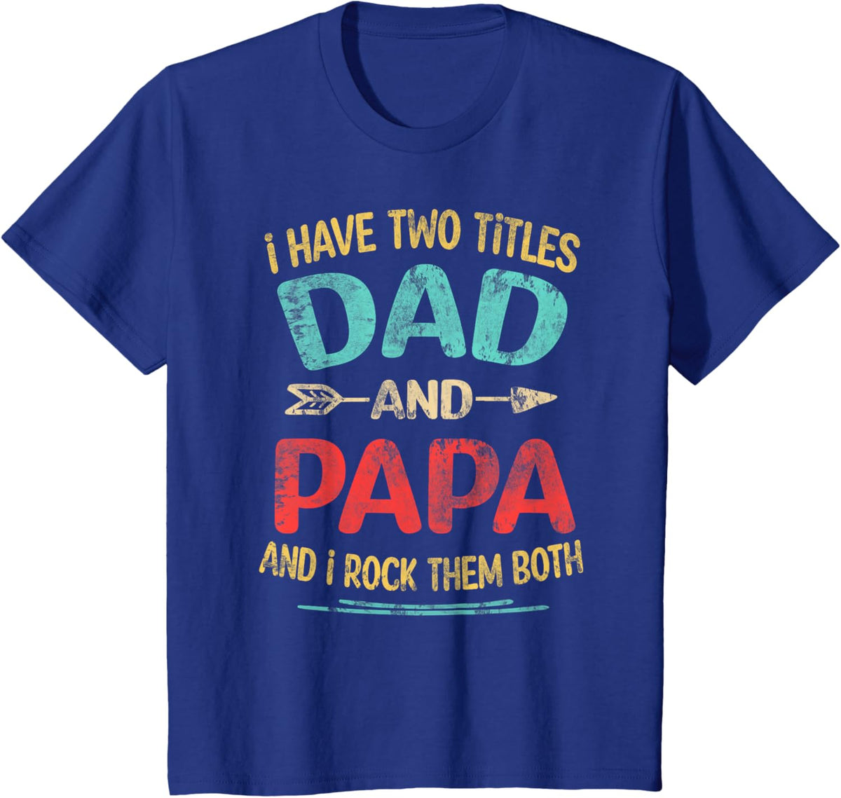 I Have Two Titles Dad And Papa Funny Father&#39;s Day Dad Gift