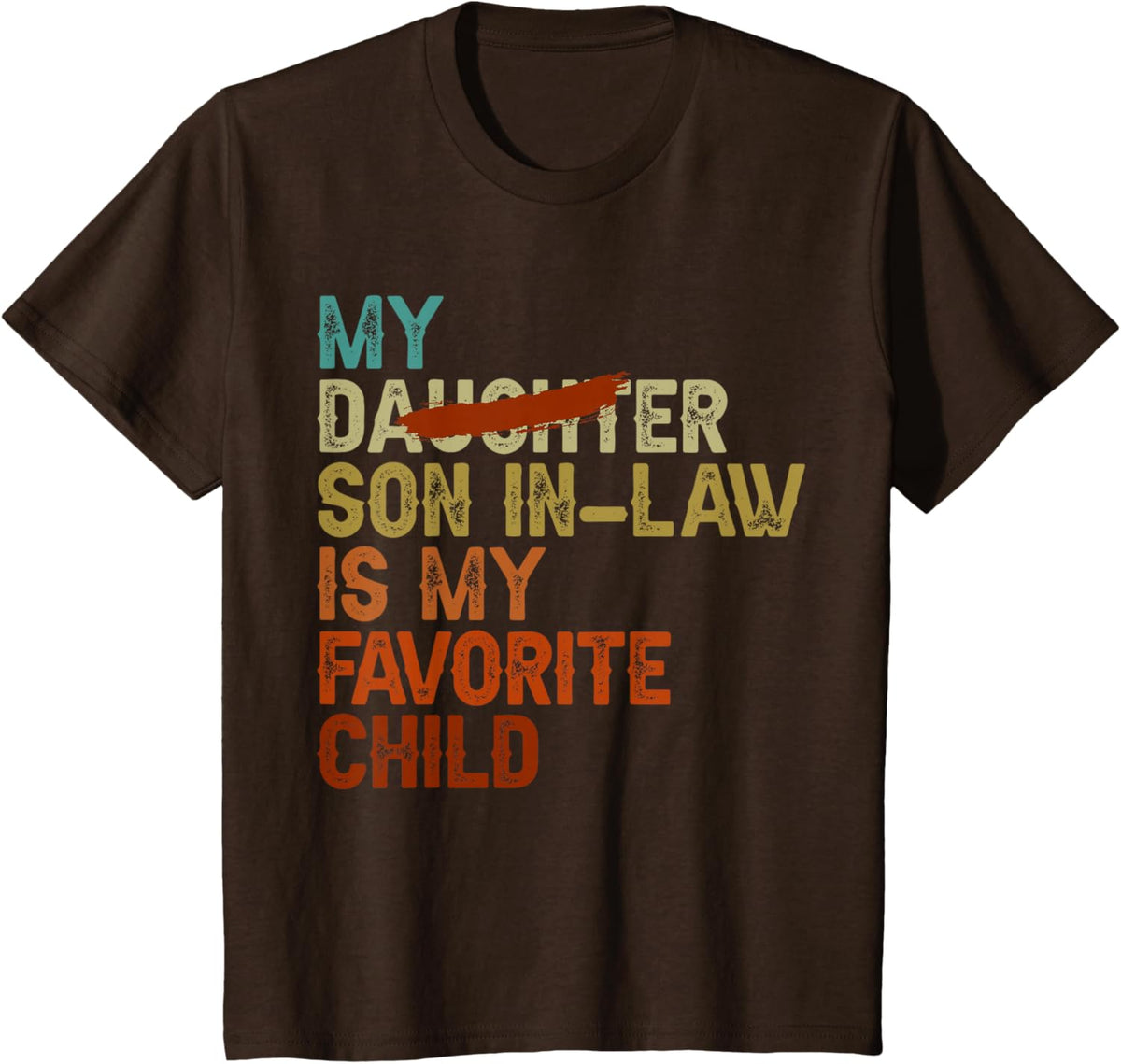 My Son In Law Is My Favorite Child Funny - Replaced Daughter