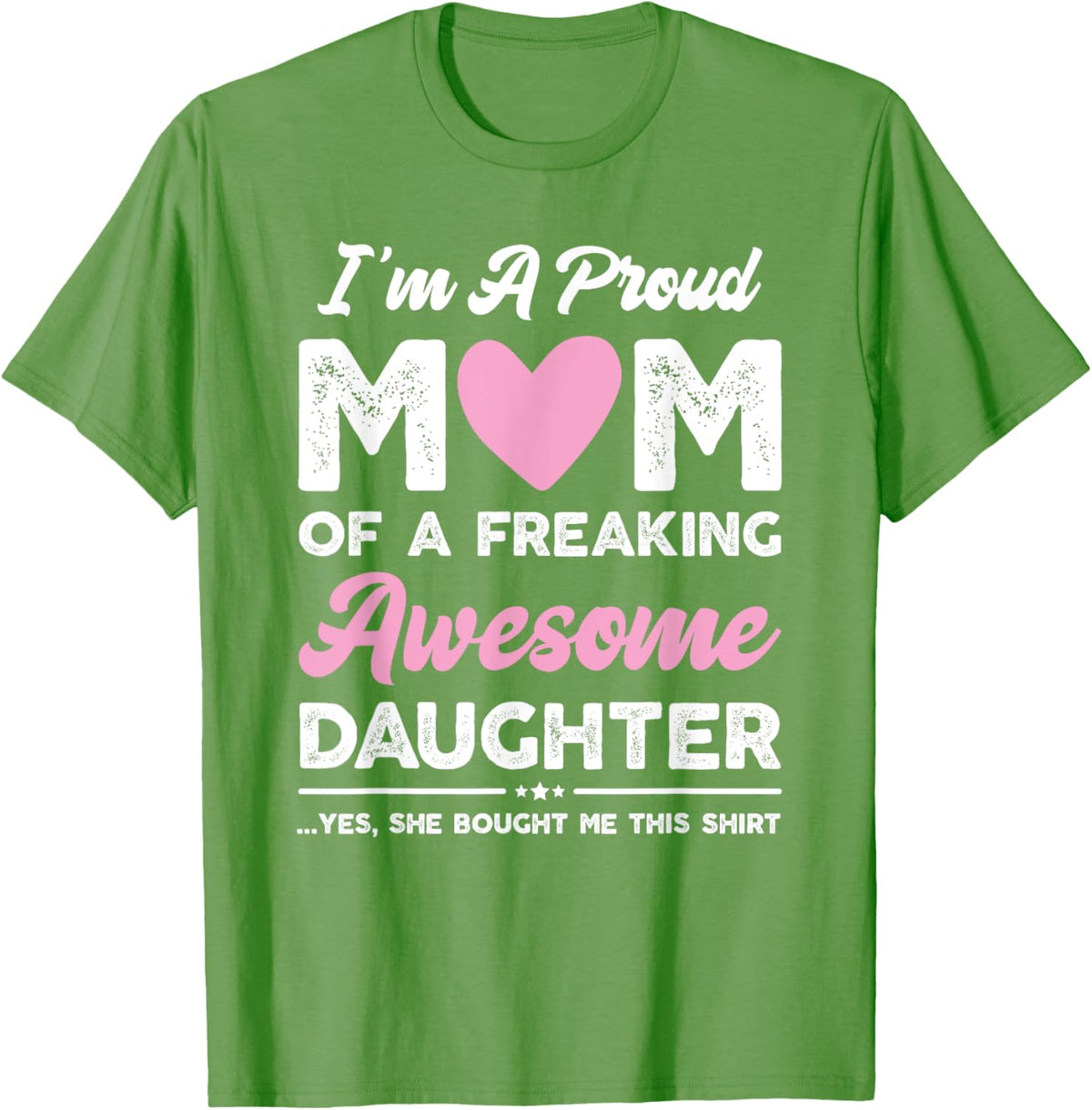 I&#39;m A Proud Mom Gift From Daughter Funny Mothers Day Mother Shirt