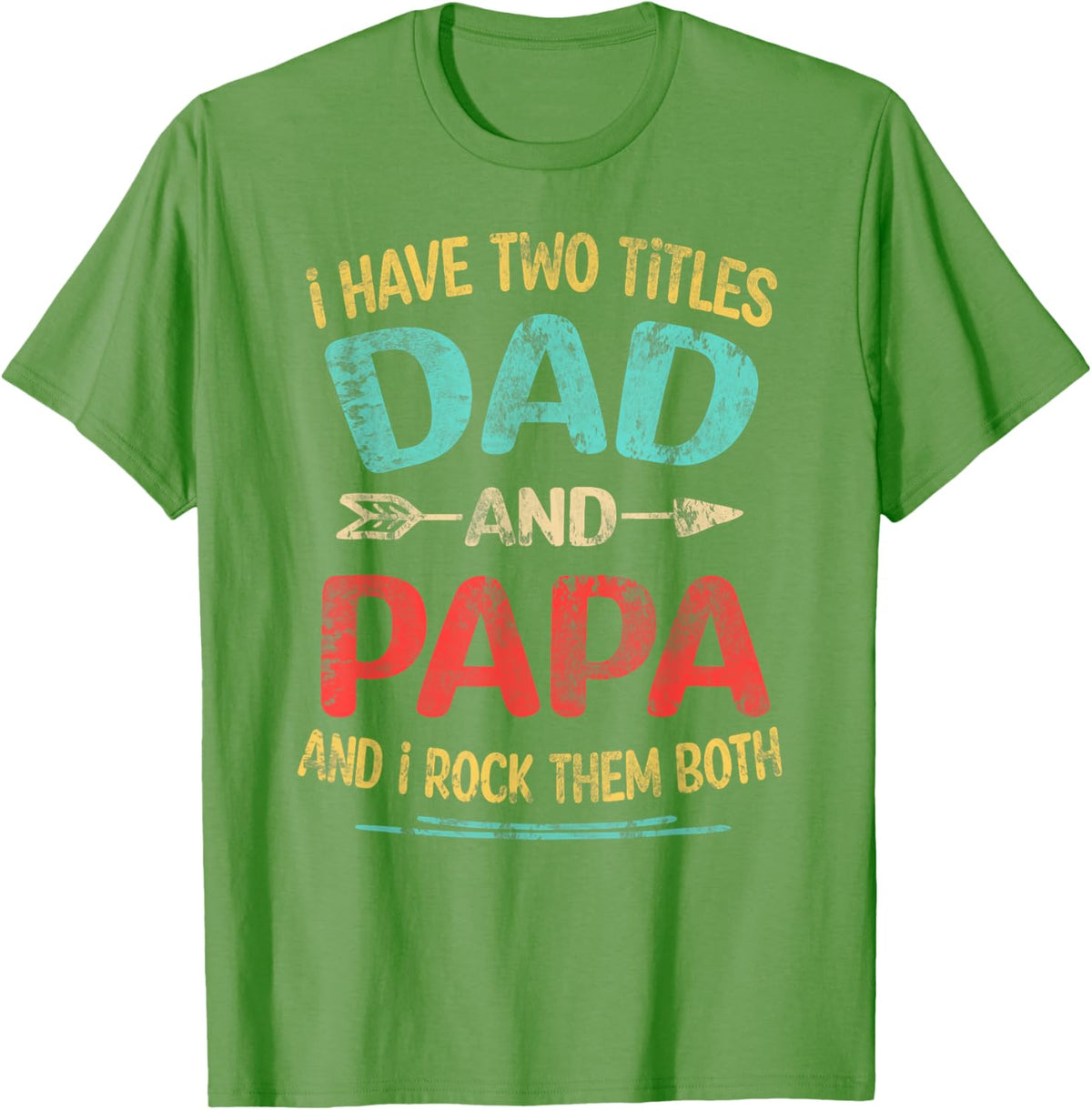 I Have Two Titles Dad And Papa Funny Father&#39;s Day Dad Gift