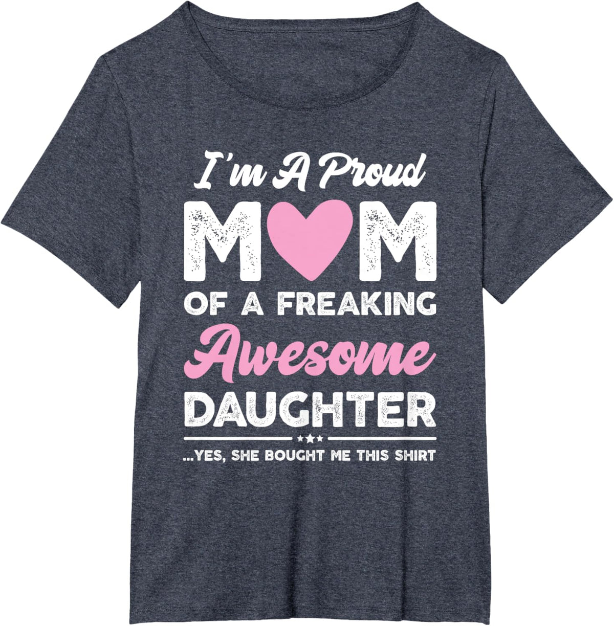 I&#39;m A Proud Mom Gift From Daughter Funny Mothers Day Mother Shirt