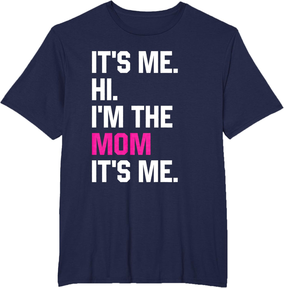 Mothers Day Funny Its Me Hi Im The Mom Its Me