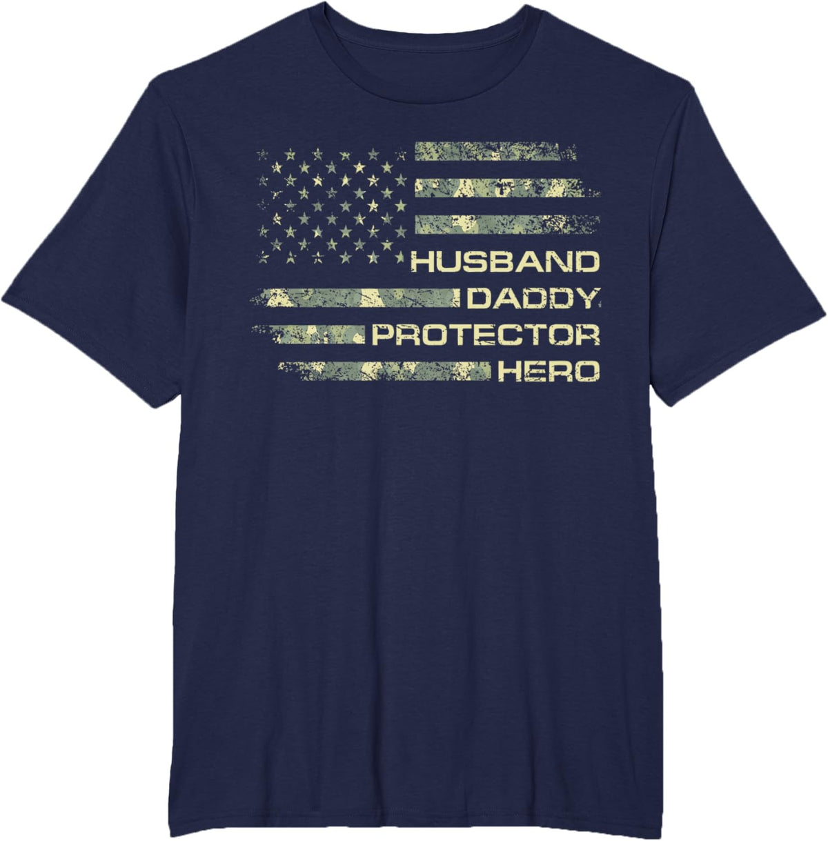Husband Daddy Protector Hero Fathers Day Camo American Flag