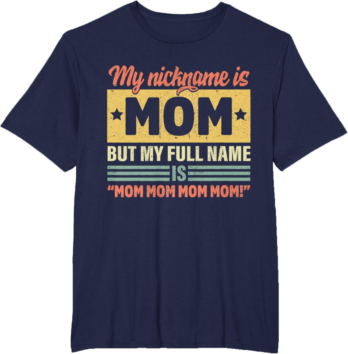 My Nickname Is Mom But My Full name Is Mom Mother&#39;s day